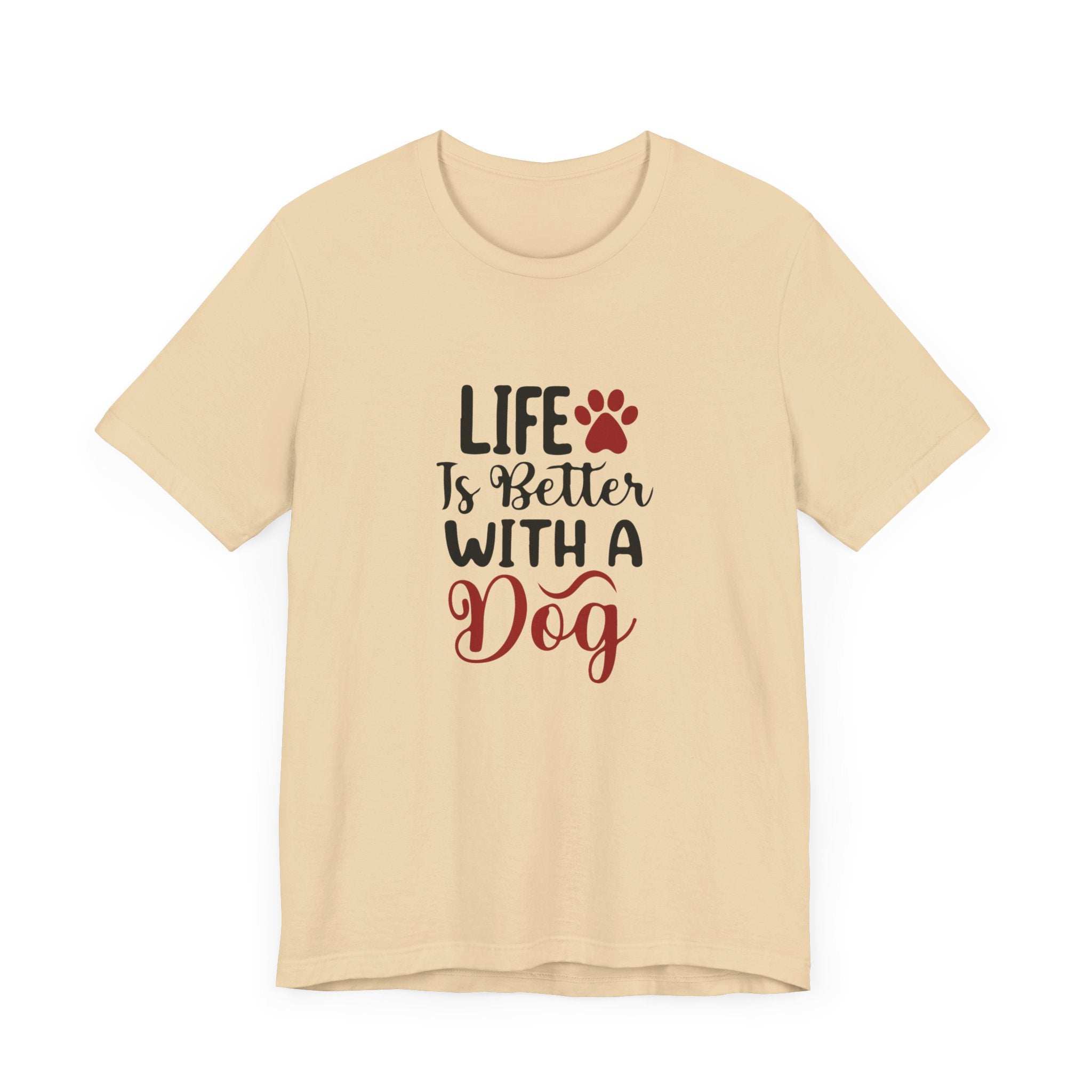 Life is Better with a Dog Tee - Unisex Jersey Short Sleeve T-Shirt