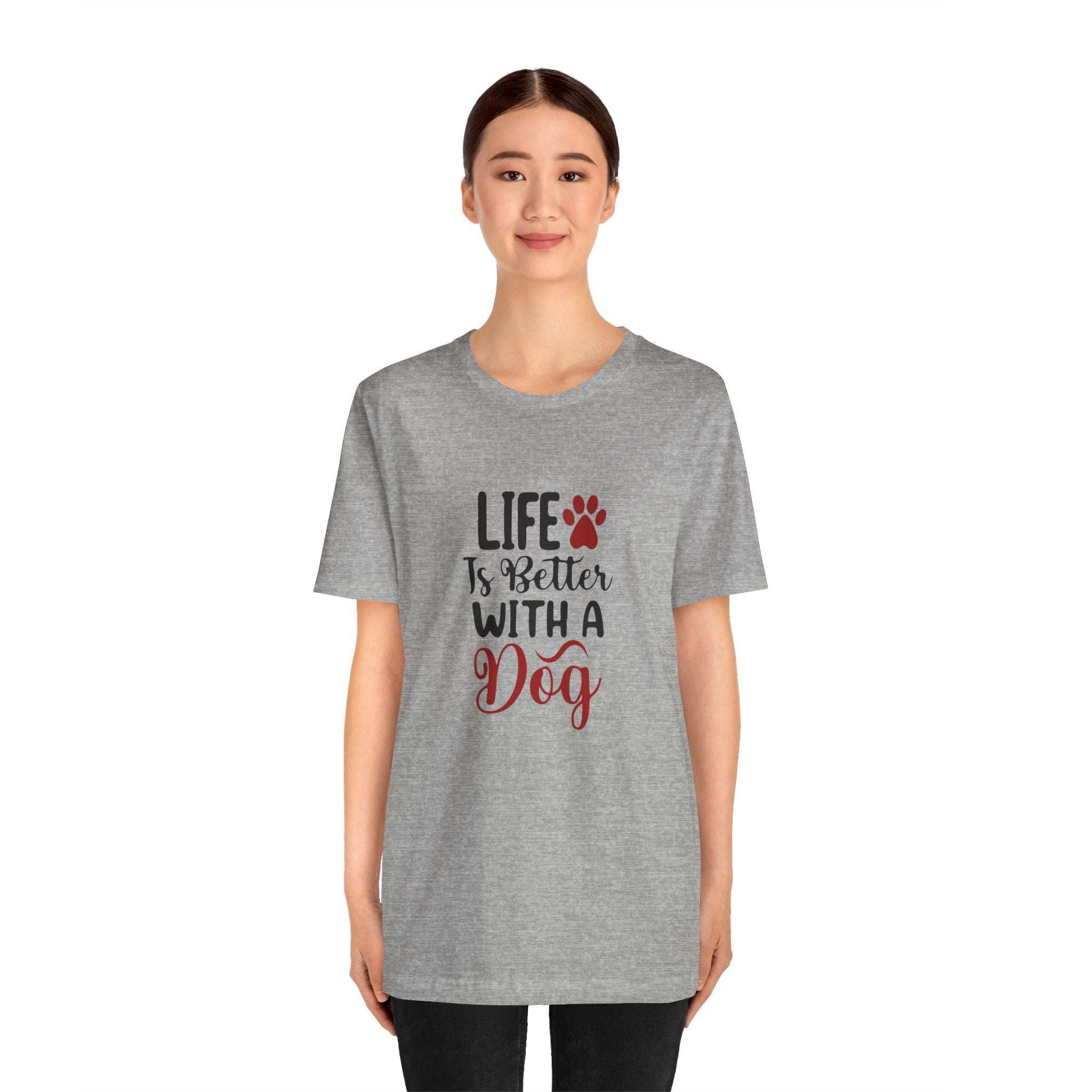 Life is Better with a Dog Tee - Unisex Jersey Short Sleeve T-Shirt
