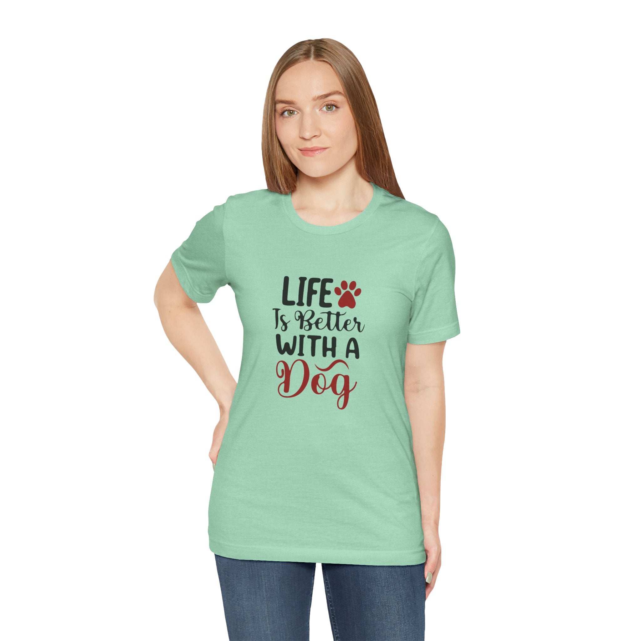 Life is Better with a Dog Tee - Unisex Jersey Short Sleeve T-Shirt