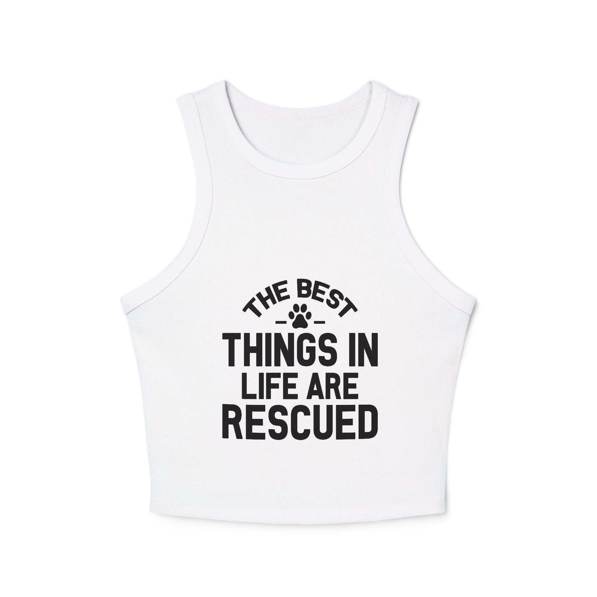 Rescue Love Women Micro Rib Racer Tank Top - The Best Things in Life Are Rescued