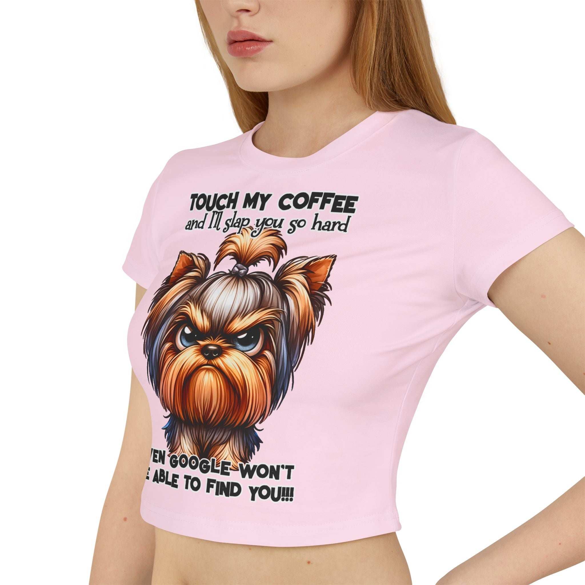 Funny Yorkie Baby Tee - Touch My Coffee and I'll Slap You Hard