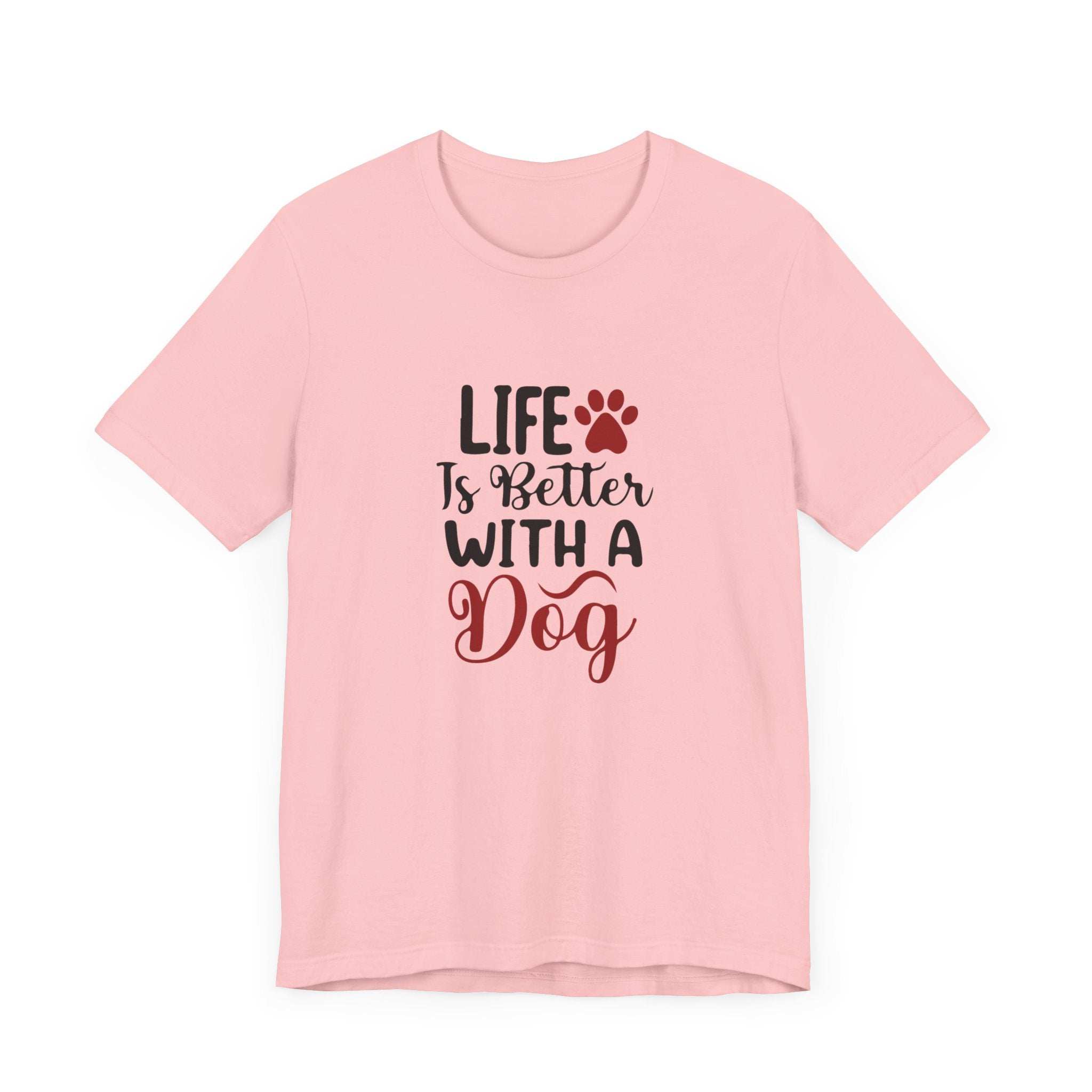 Life is Better with a Dog Tee - Unisex Jersey Short Sleeve T-Shirt