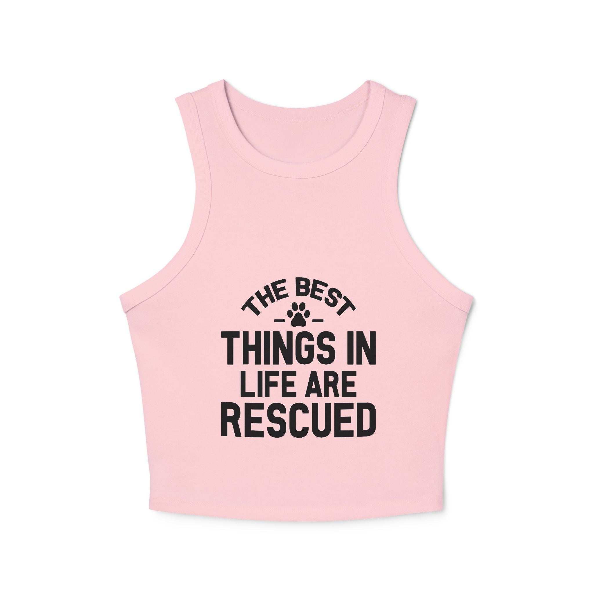 Rescue Love Women Micro Rib Racer Tank Top - The Best Things in Life Are Rescued