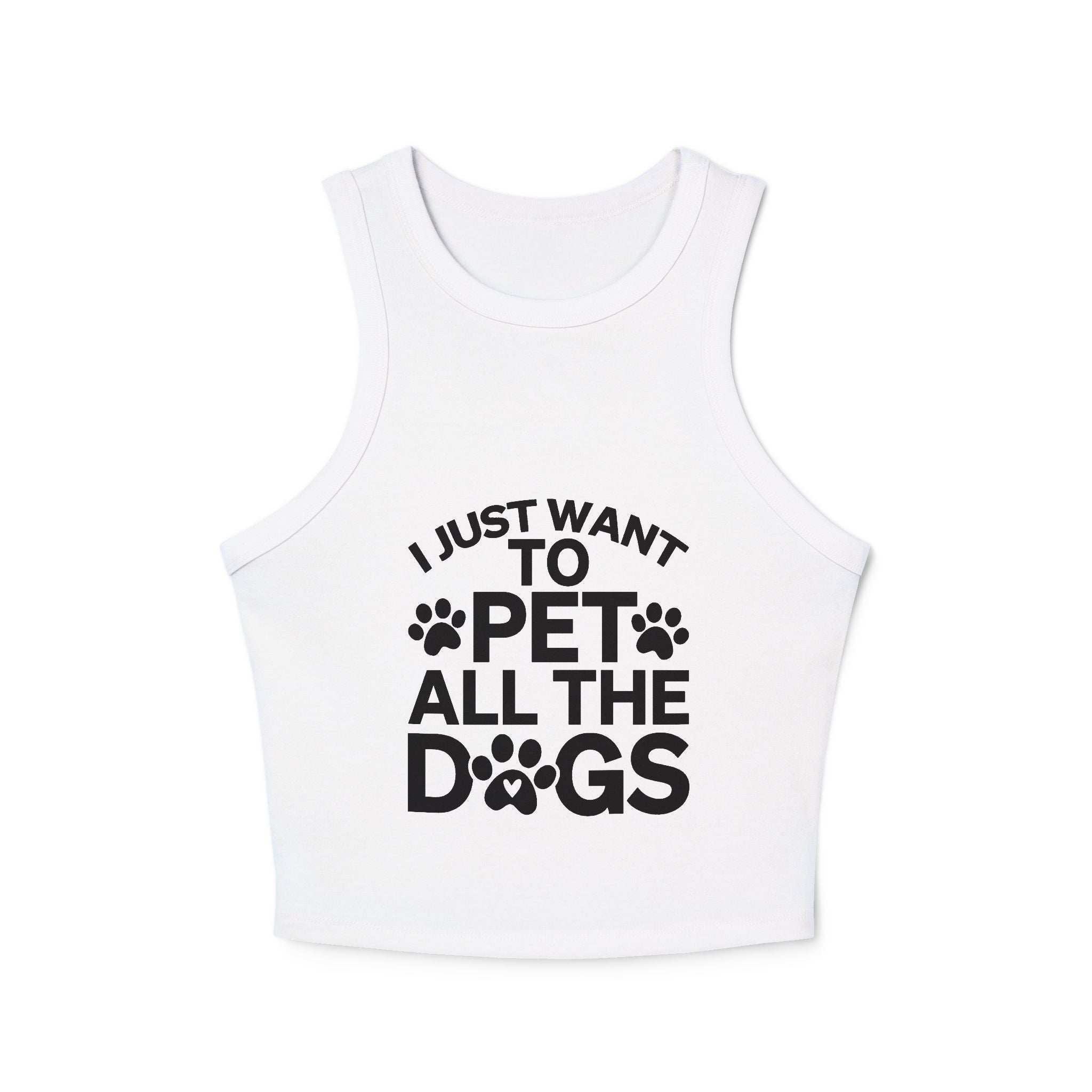 I Just Want to Pet All the Dogs - Women's Micro Rib Racer Tank Top - Cute Pet Lover Apparel