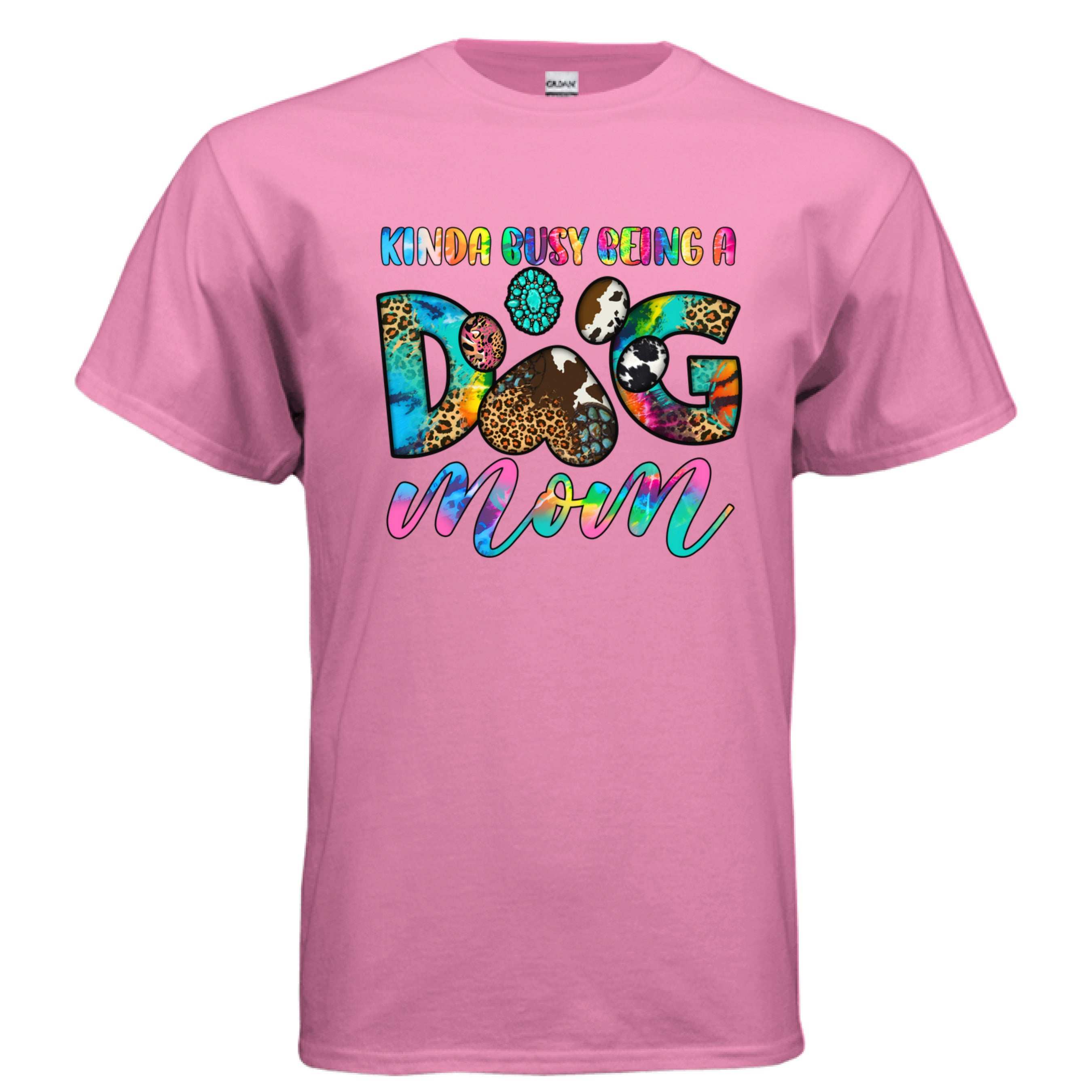 Kinda Busy Being a Dog Mom T-shirt - Funny Pet Parent Humor Tee