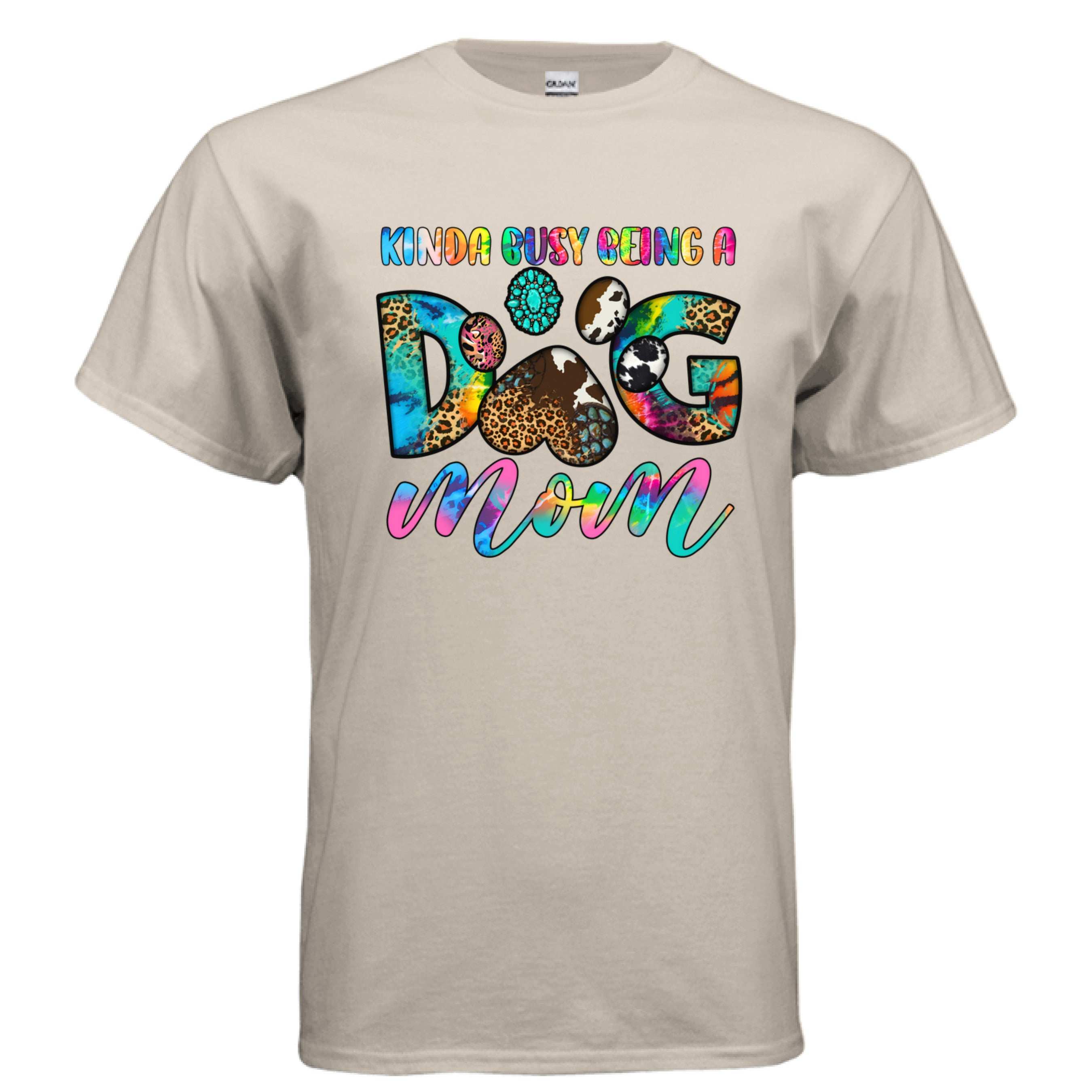 Kinda Busy Being a Dog Mom T-shirt - Funny Pet Parent Humor Tee