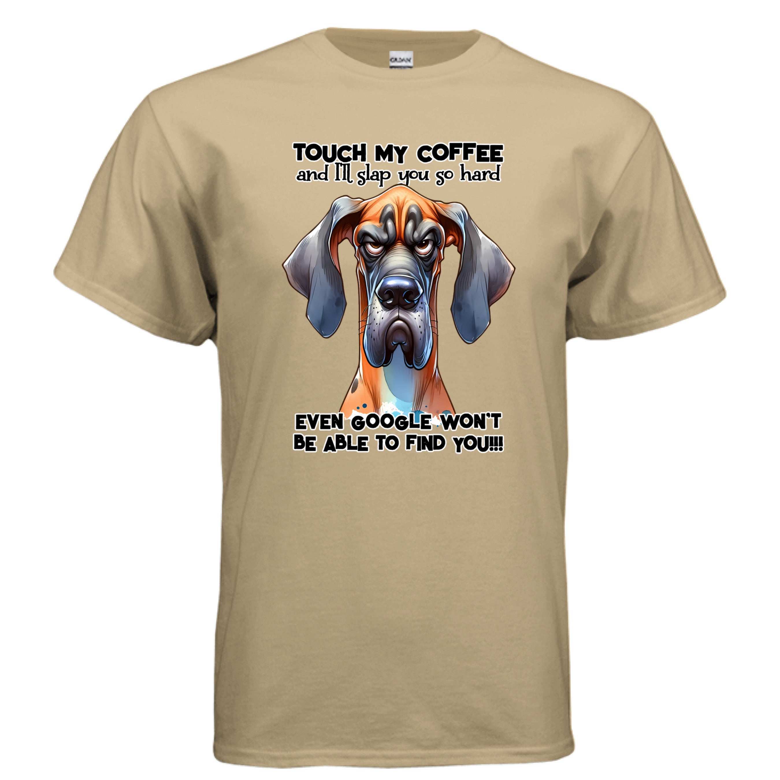 Touch My Coffee I'll Slap You Great Dane T-Shirt - Funny Dog Coffee Lover Tee