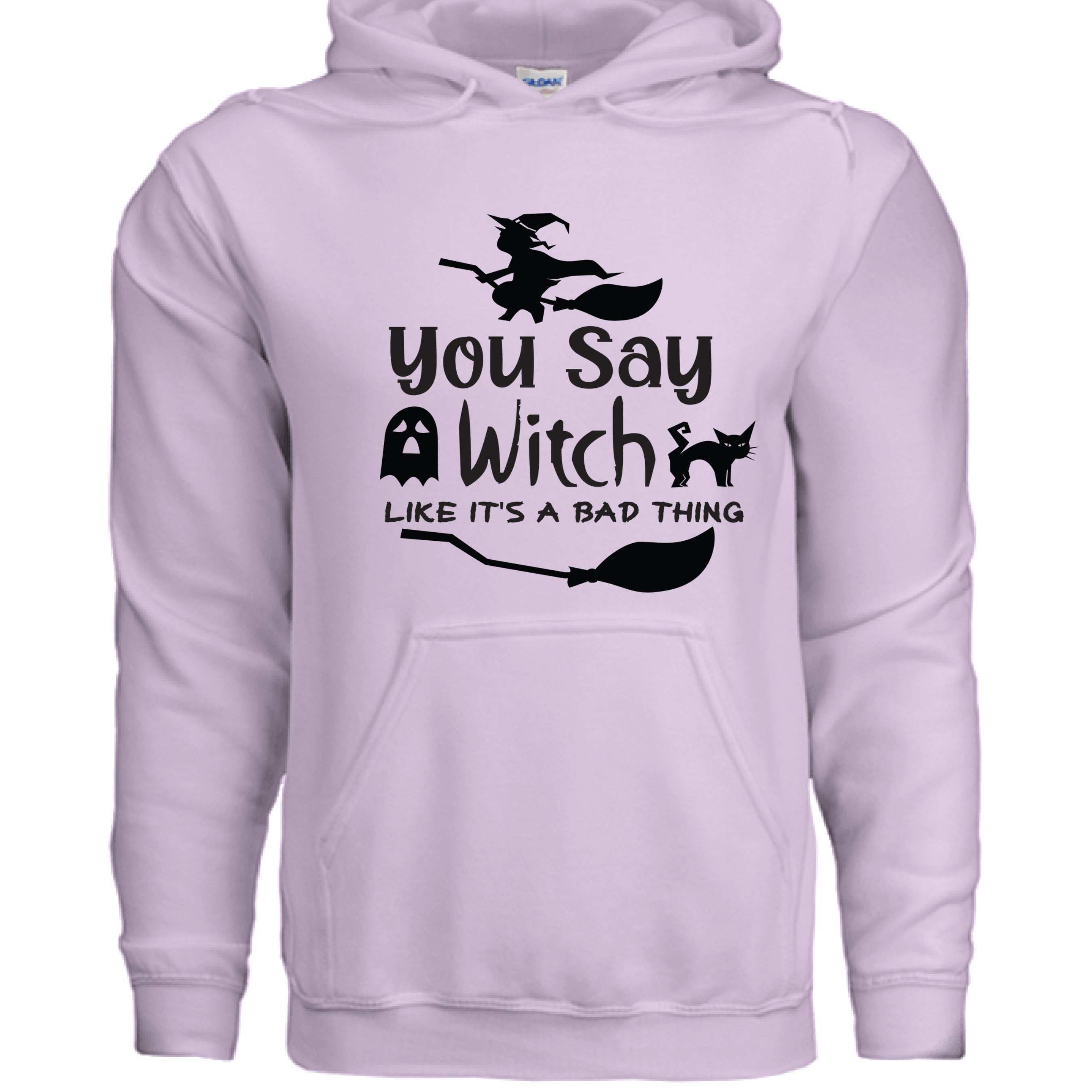 You Say Witch Hoodie Sweatshirt - Halloween Attitude Style