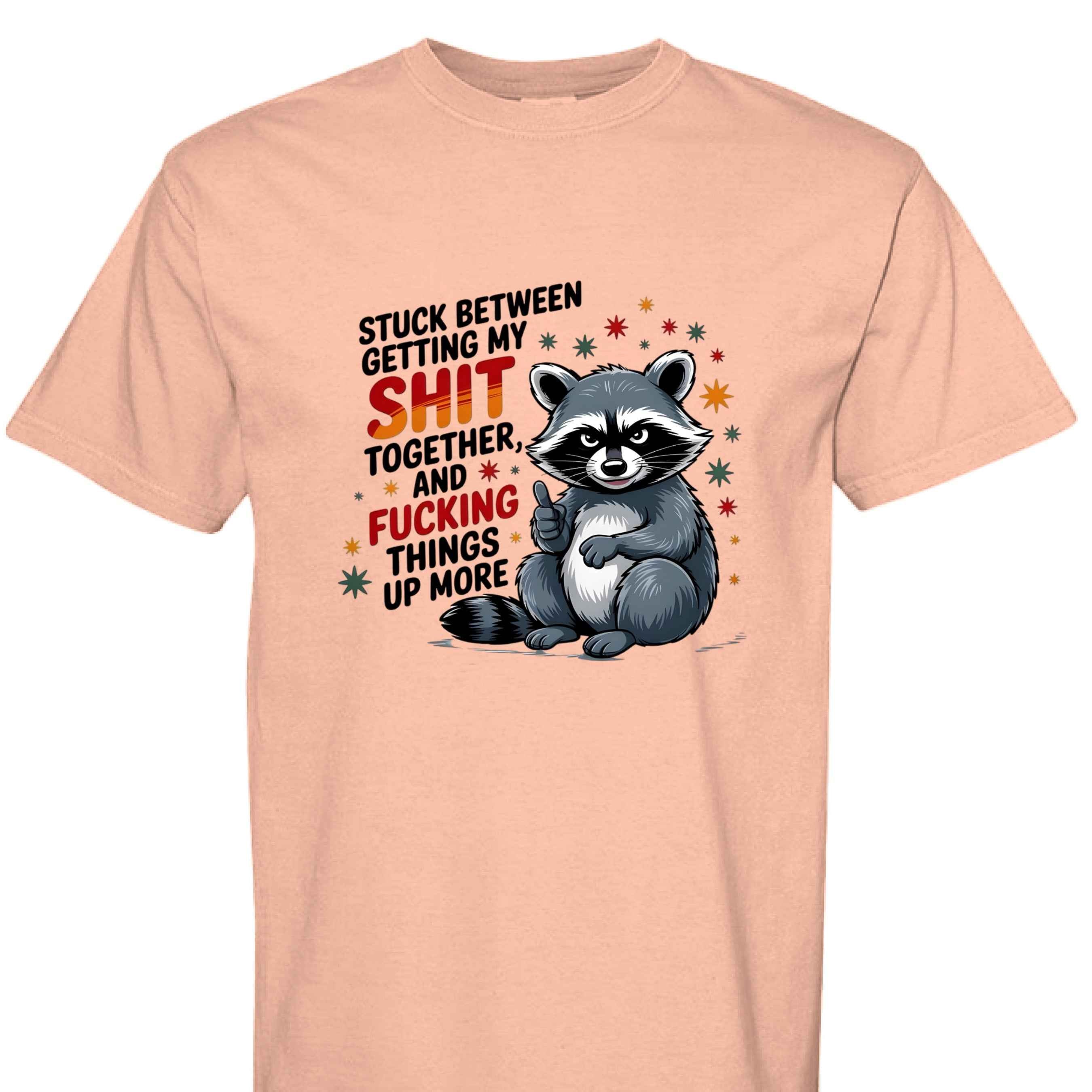 Comfort Colors T-Shirt - Funny Raccoon Saying