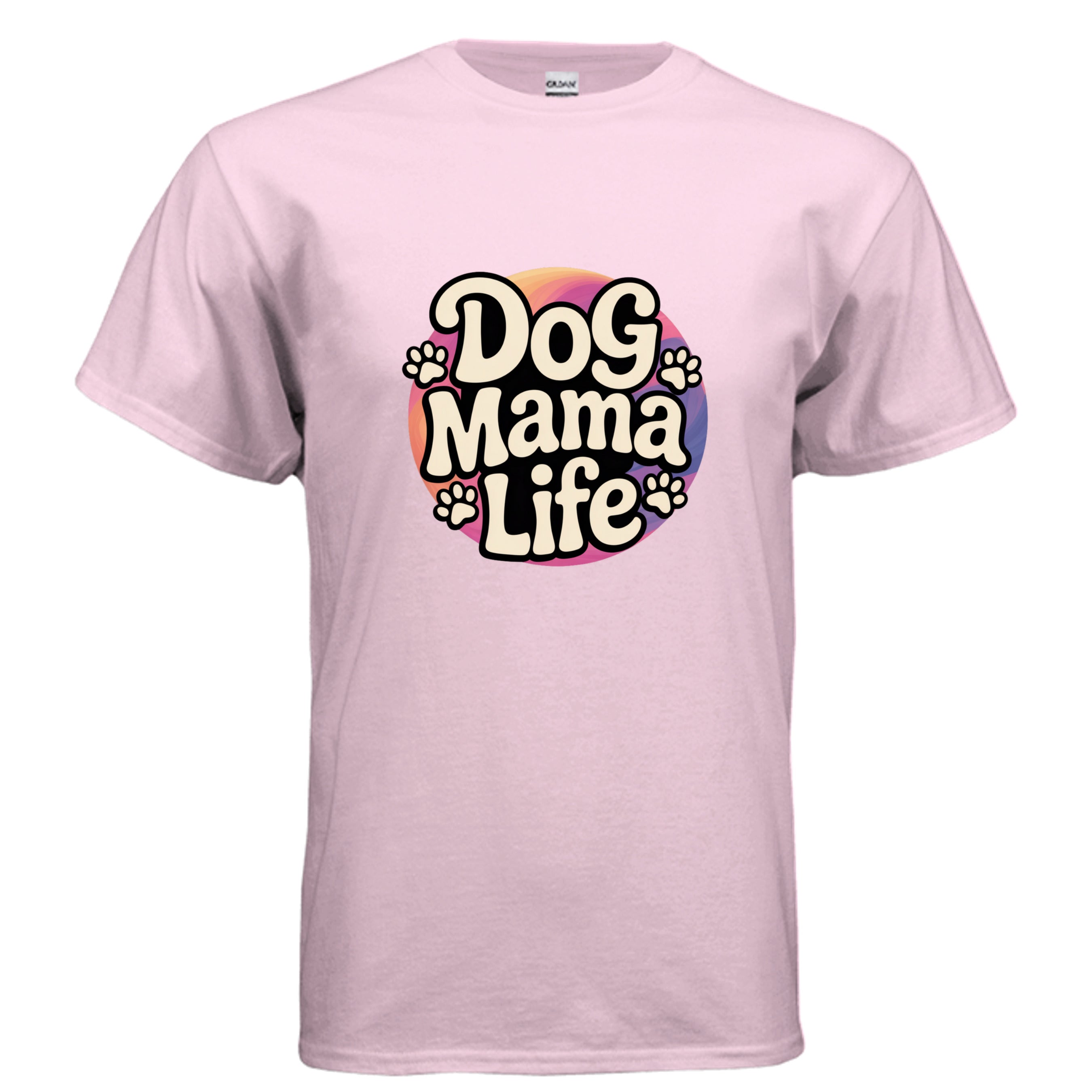Dog Mama Life T-Shirt - Gildan 100% Preshrunk