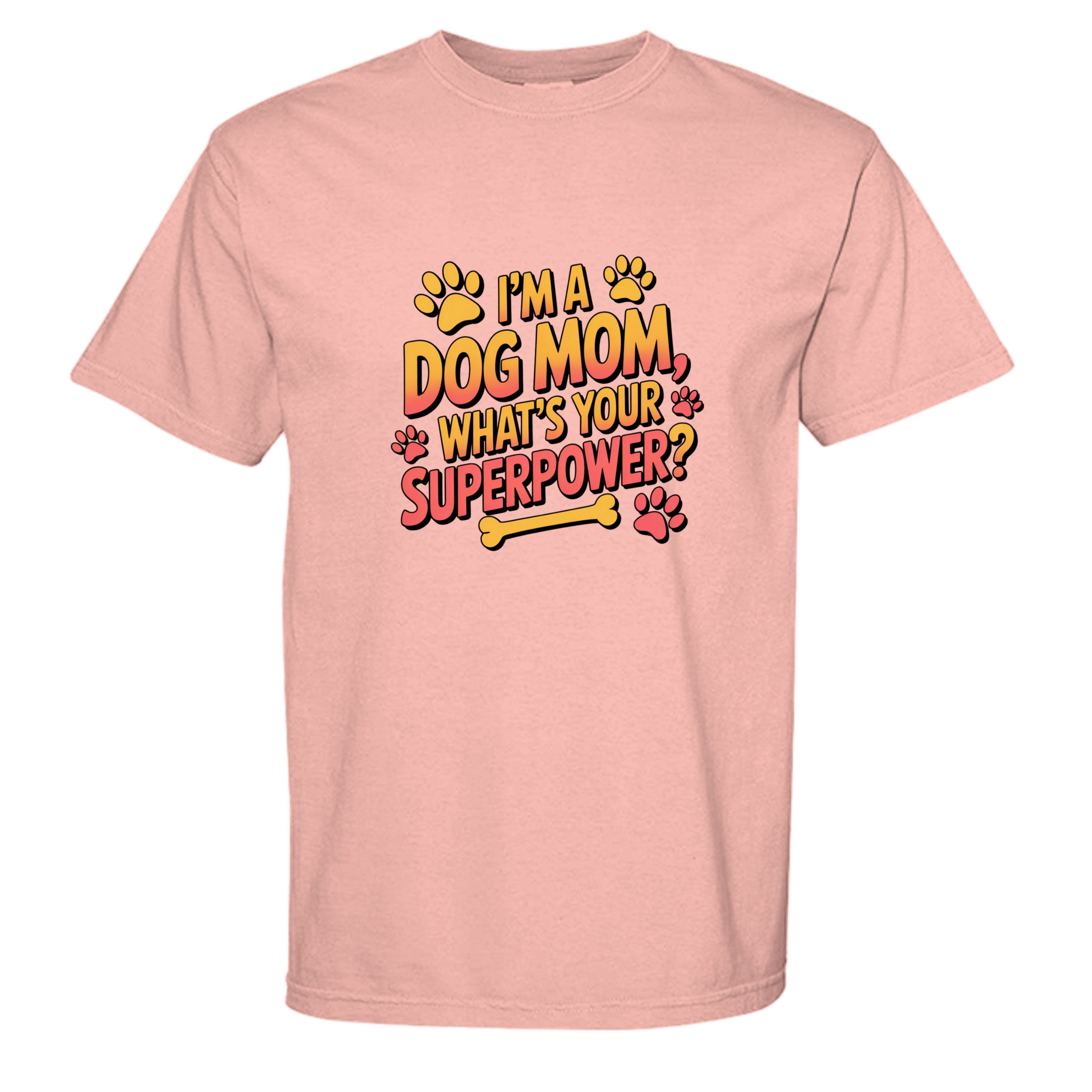 Funny Dog Mom T-Shirt - "What's Your Superpower?"