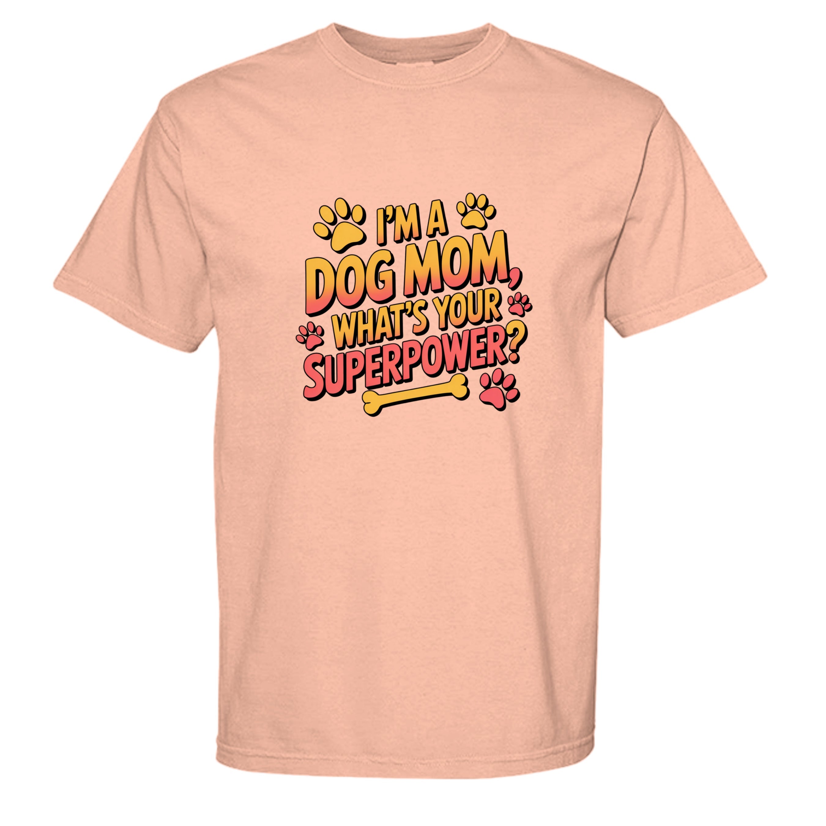 Funny Dog Mom T-Shirt - "What's Your Superpower?"
