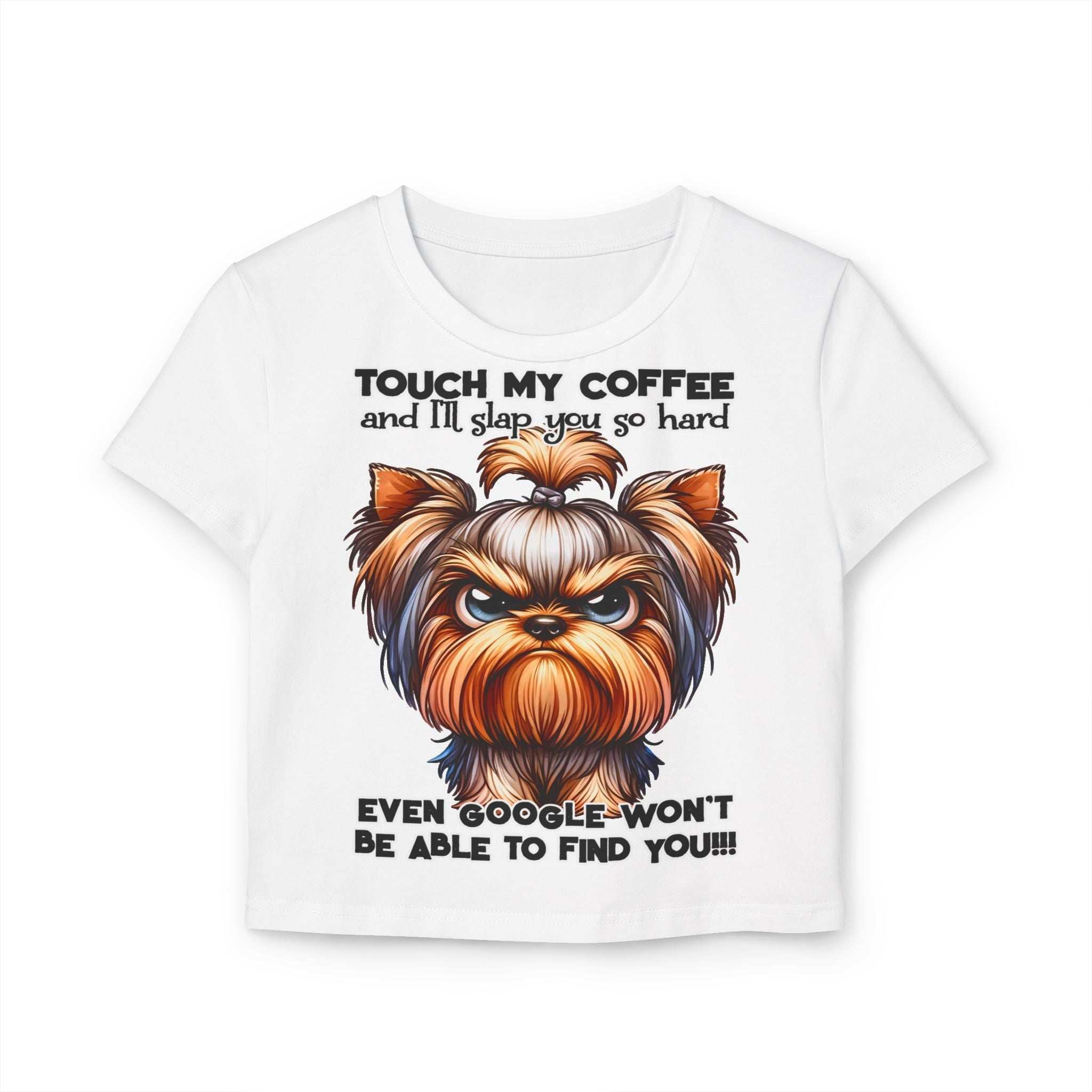 Funny Yorkie Baby Tee - Touch My Coffee and I'll Slap You Hard