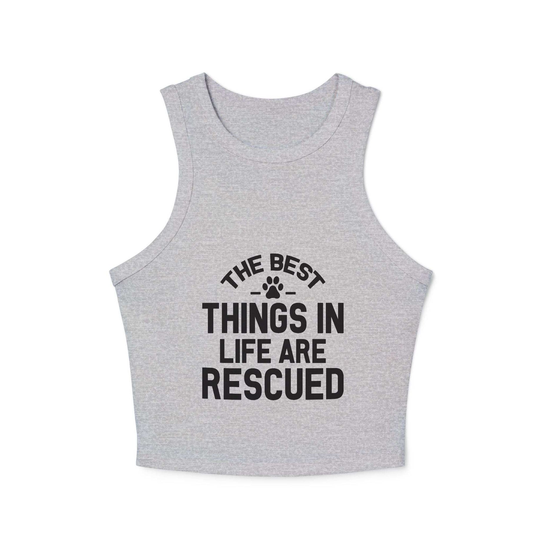 Rescue Love Women Micro Rib Racer Tank Top - The Best Things in Life Are Rescued