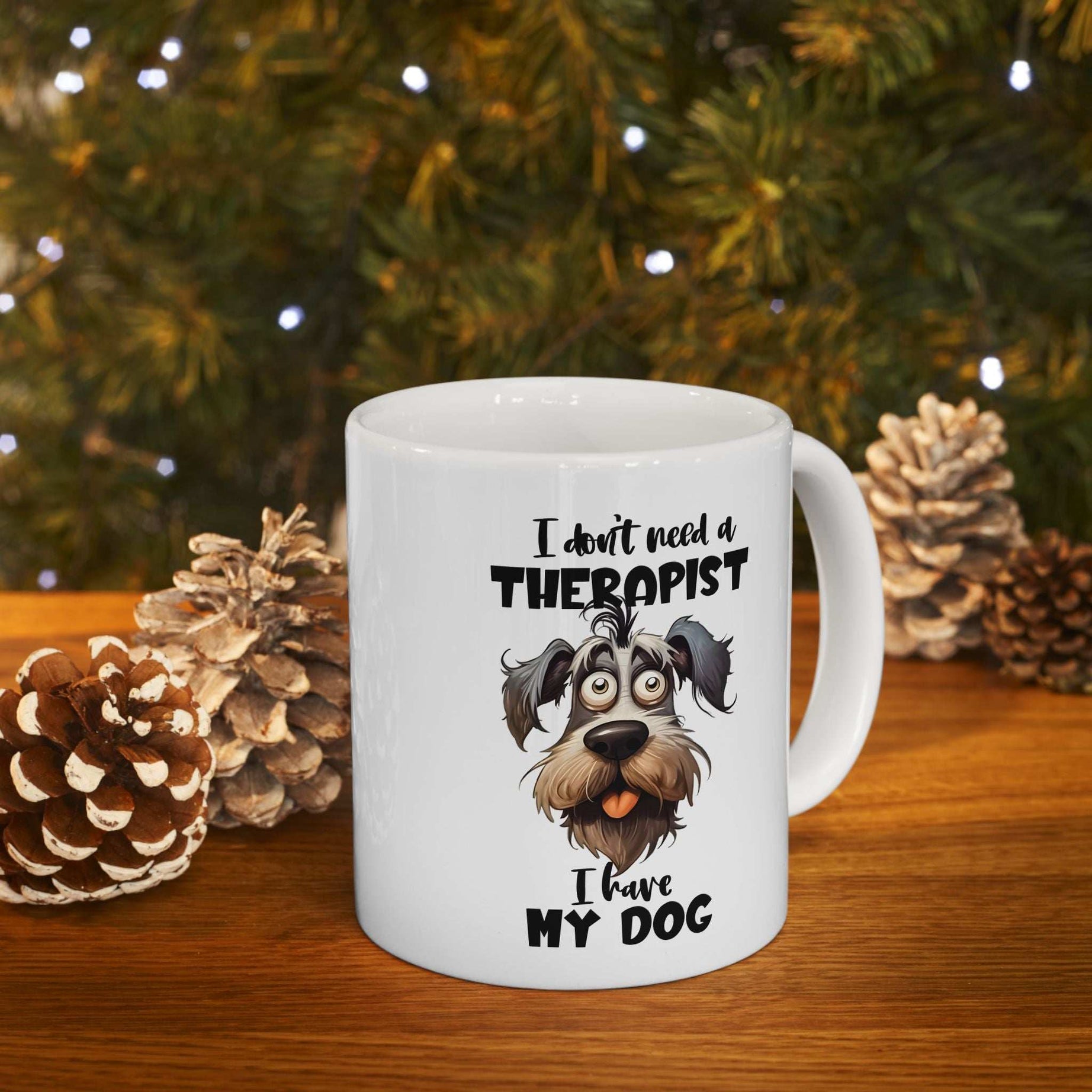Dog Lover Ceramic Mug - I Don't Need a Therapist 🐶