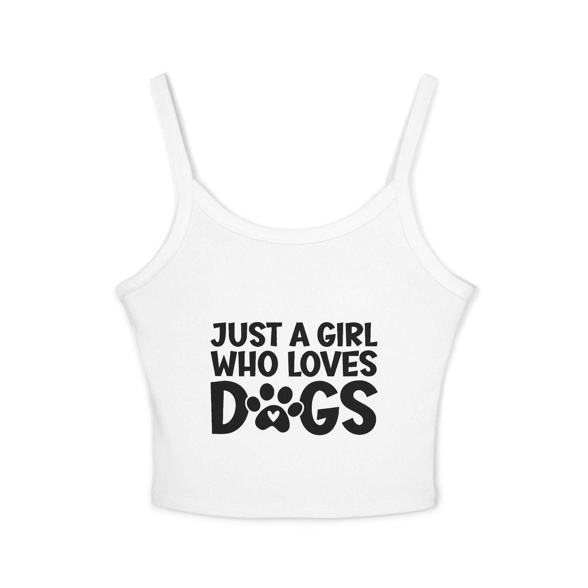 Just a Girl Who Loves Dogs Spaghetti Strap Tank Top - Cute Pet Lover Apparel
