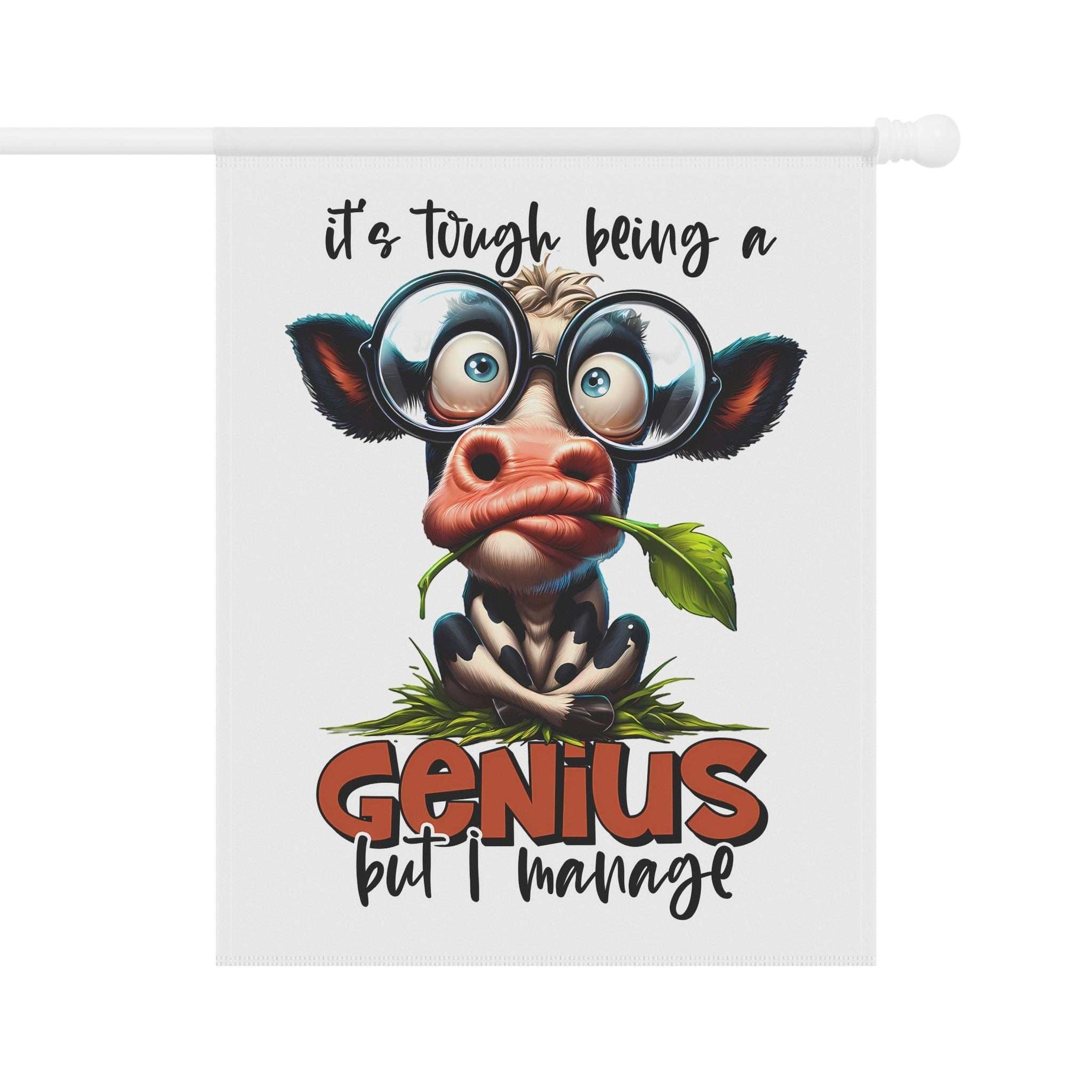 Funny Cow Garden Banner - "It's Tough Being a Genius But I Manage"