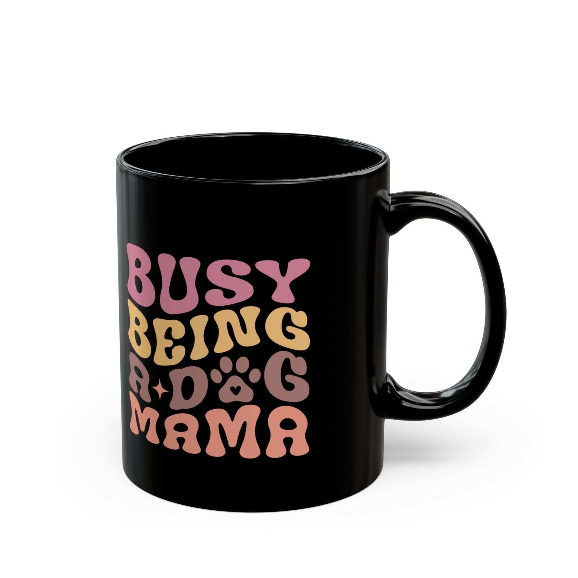 Cute Dog Mama Mug - Busy Being a Dog Mama