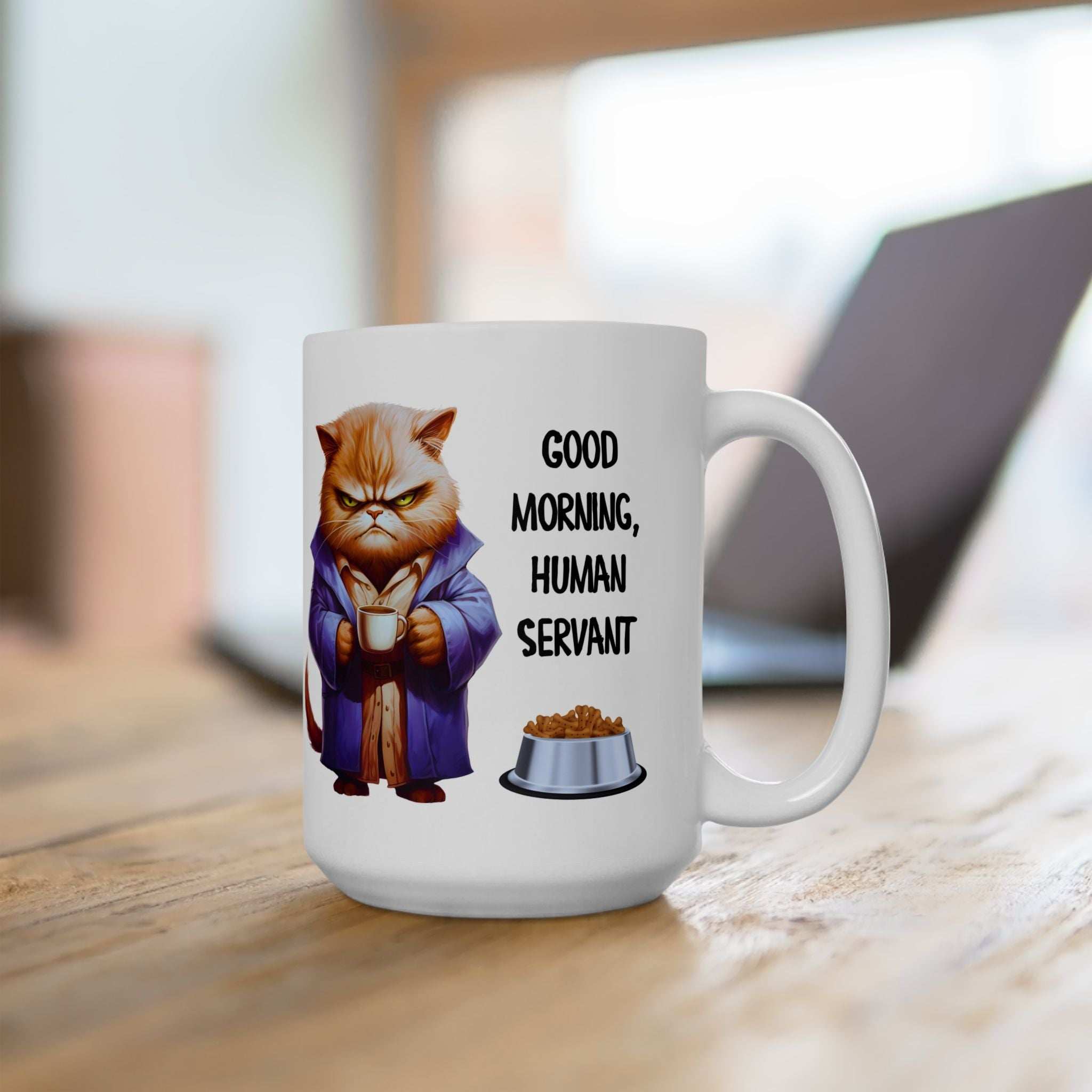 Funny Cat Mug - "Good Morning, Human Servant" - 11oz & 15oz Ceramic Coffee Cup