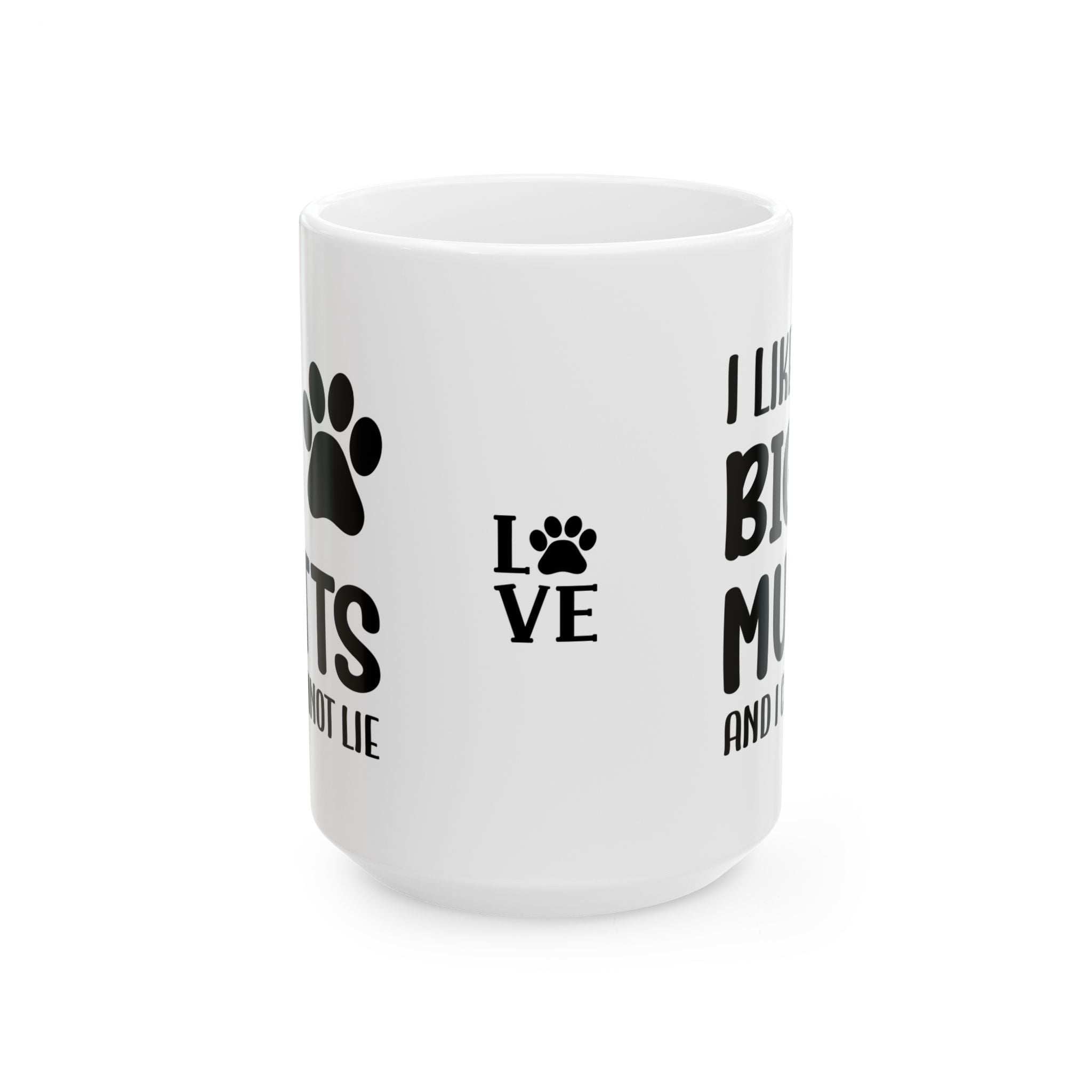 Ceramic Mug - 'I Like Big Mutts and I Cannot Lie' Funny Dog Lover Gift