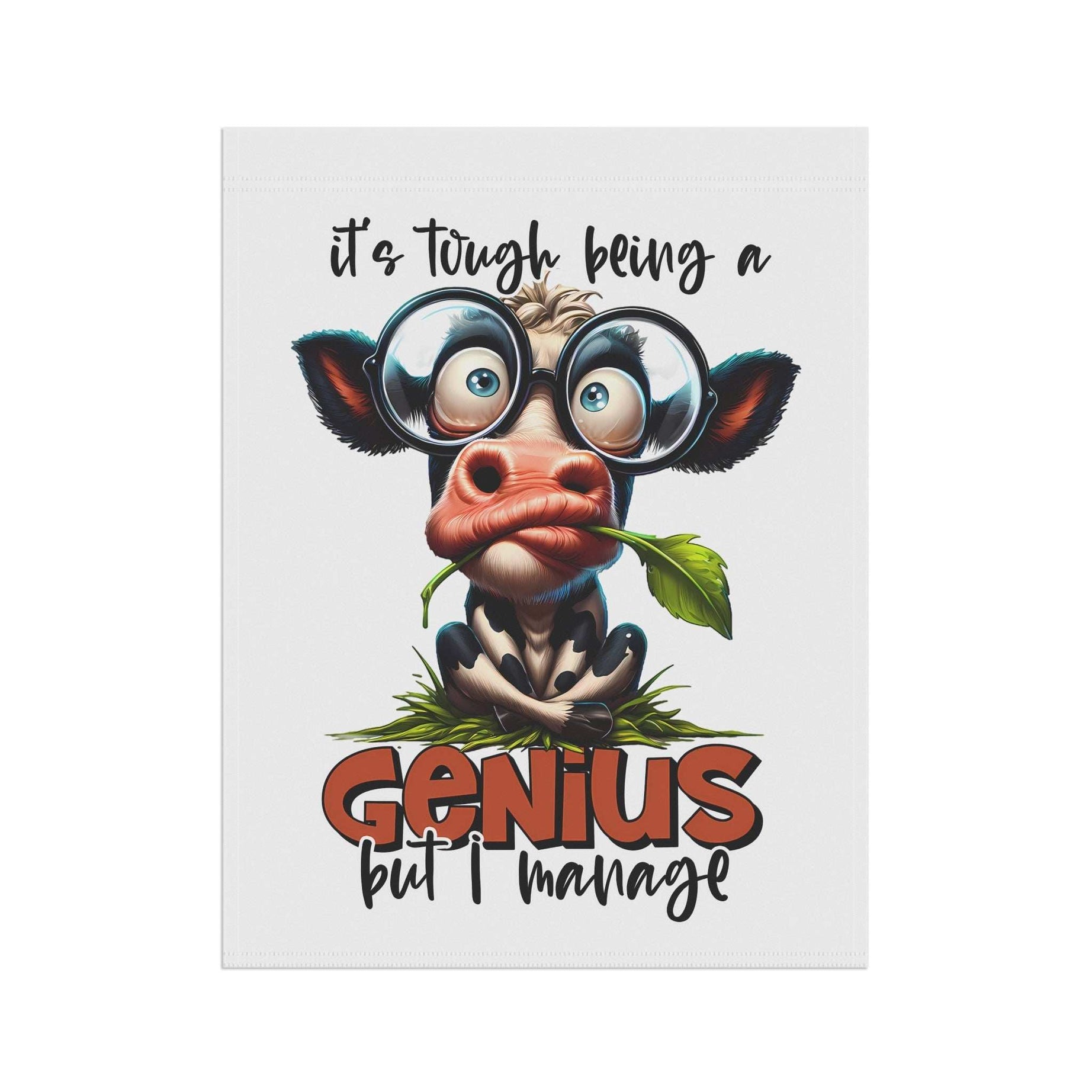 Funny Cow Garden Banner - "It's Tough Being a Genius But I Manage"