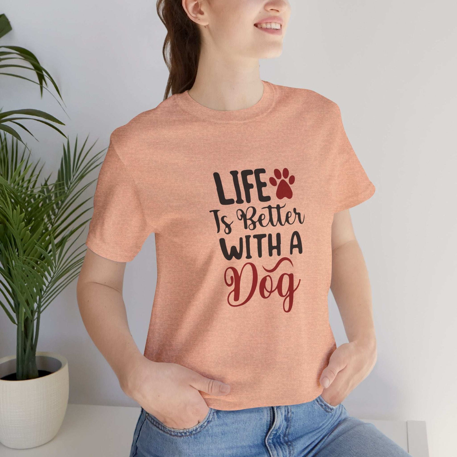 Life is Better with a Dog Tee - Unisex Jersey Short Sleeve T-Shirt
