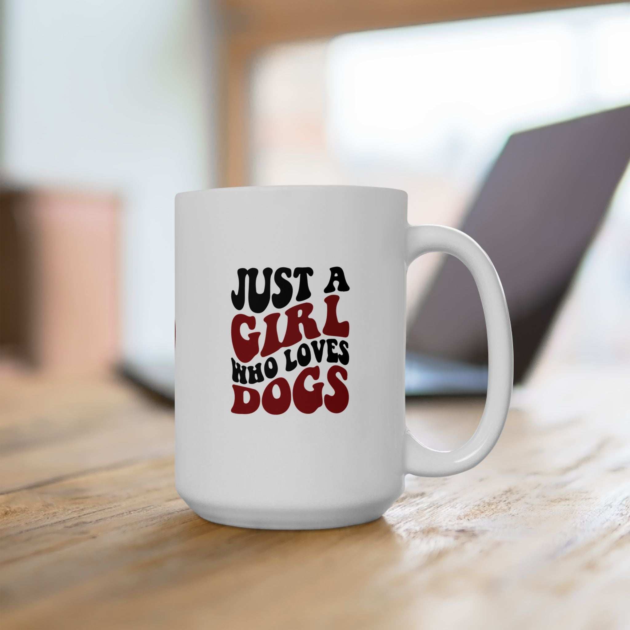 Just a Girl Who Loves Dogs Ceramic Mug | 11oz & 15oz Sizes | Perfect Gift for Dog Lovers