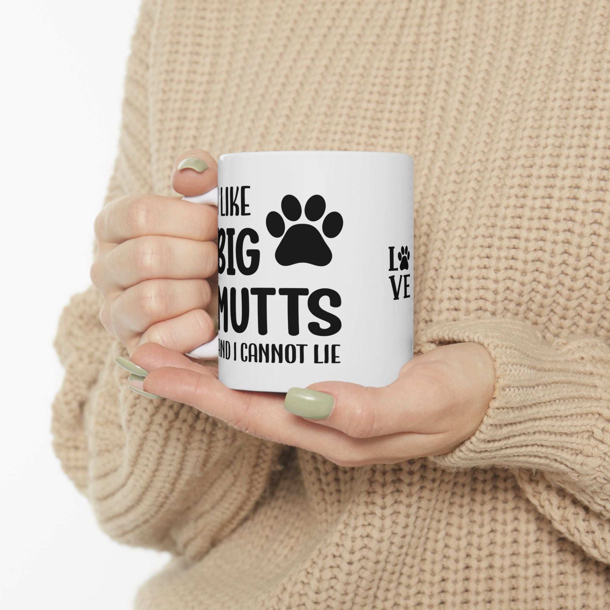 Ceramic Mug - 'I Like Big Mutts and I Cannot Lie' Funny Dog Lover Gift
