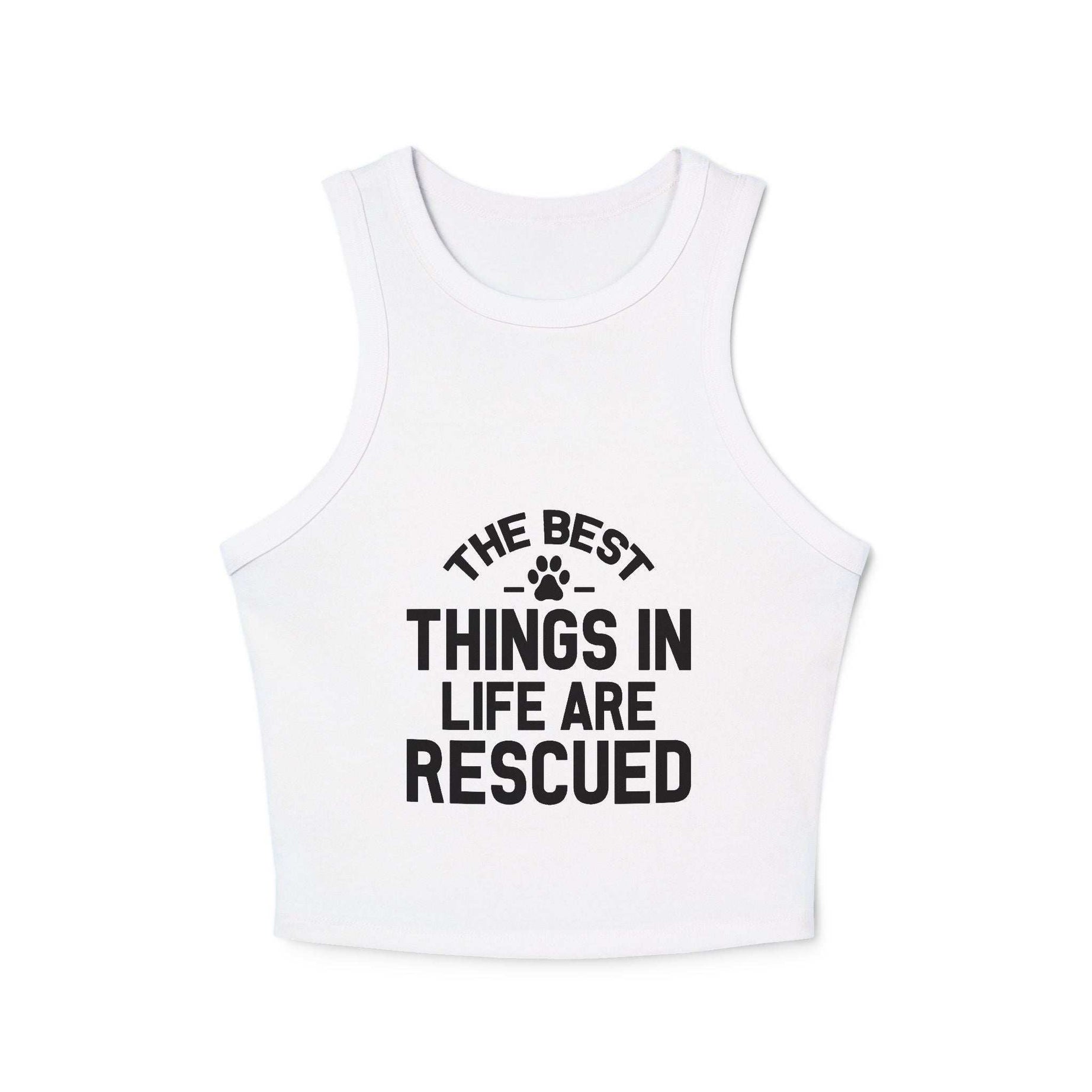 Rescue Love Women Micro Rib Racer Tank Top - The Best Things in Life Are Rescued