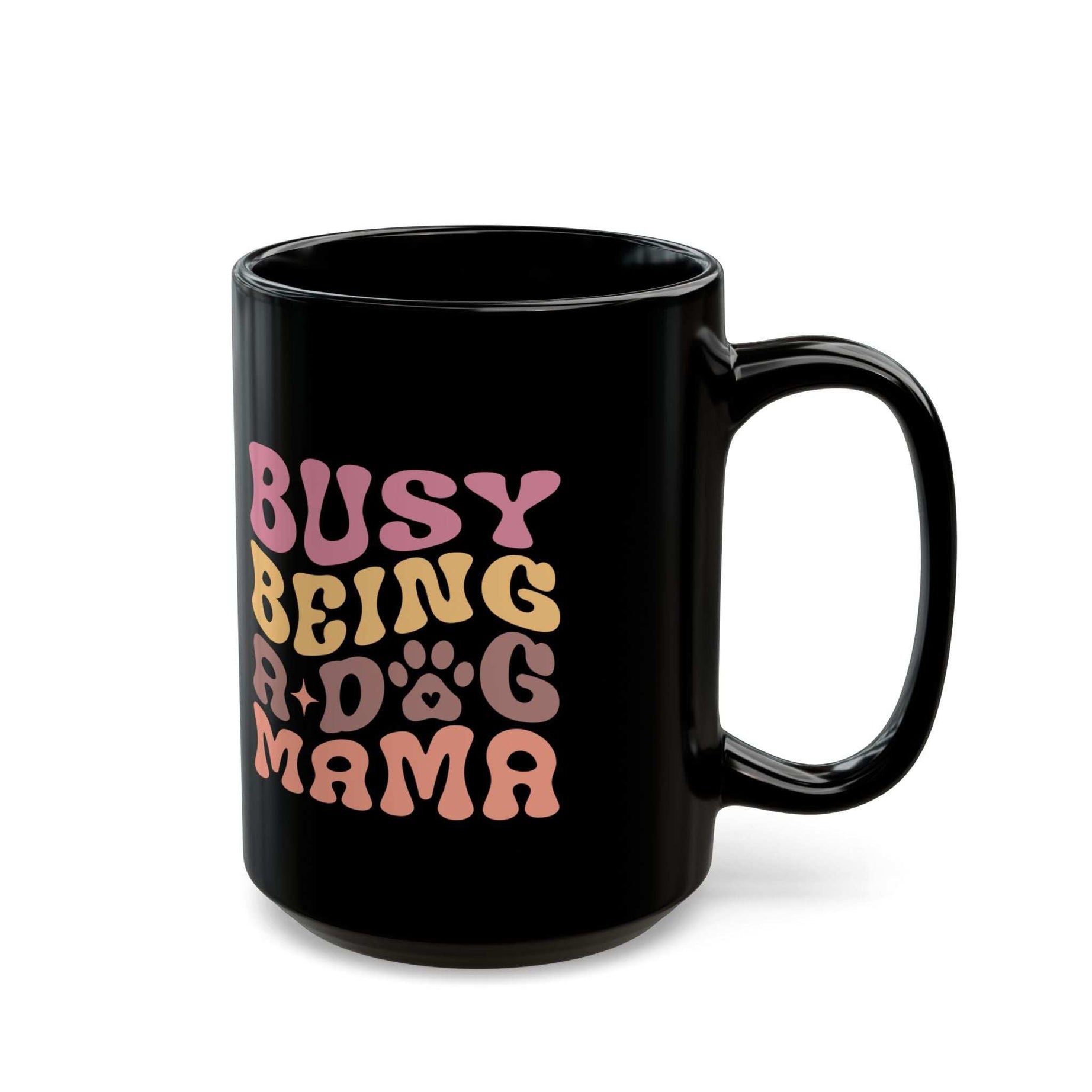 Cute Dog Mama Mug - Busy Being a Dog Mama