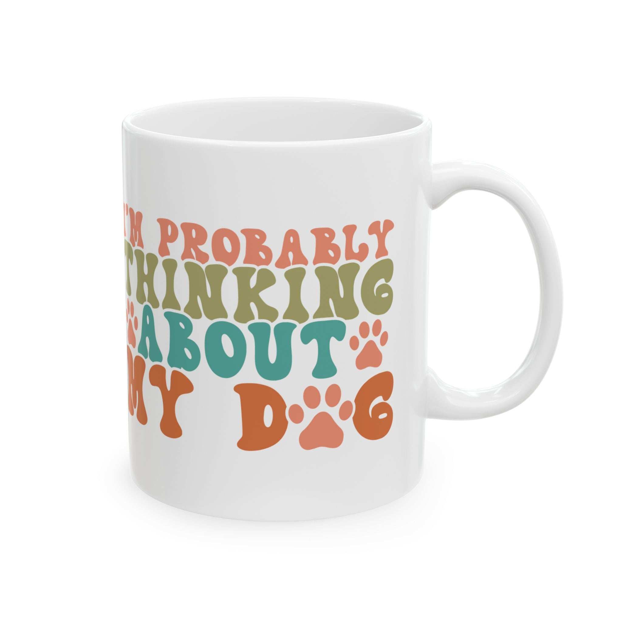 Pet Lover's Ceramic Mug - Dual Sayings Dog Mom Gift