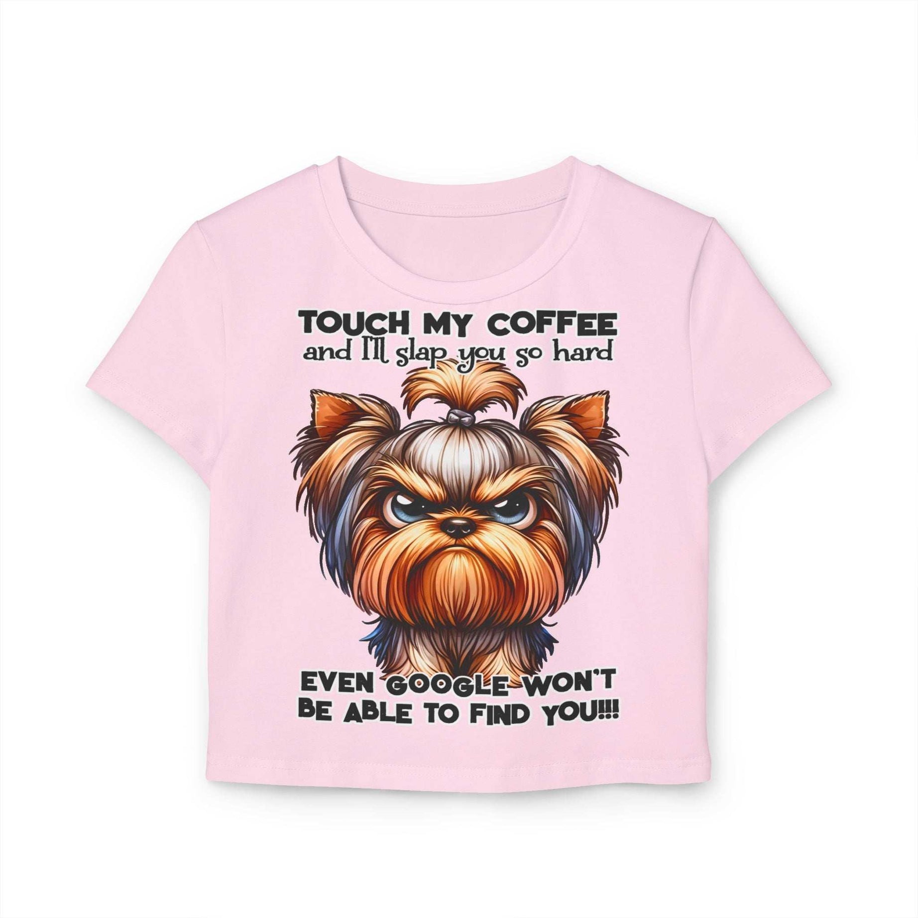 Funny Yorkie Baby Tee - Touch My Coffee and I'll Slap You Hard