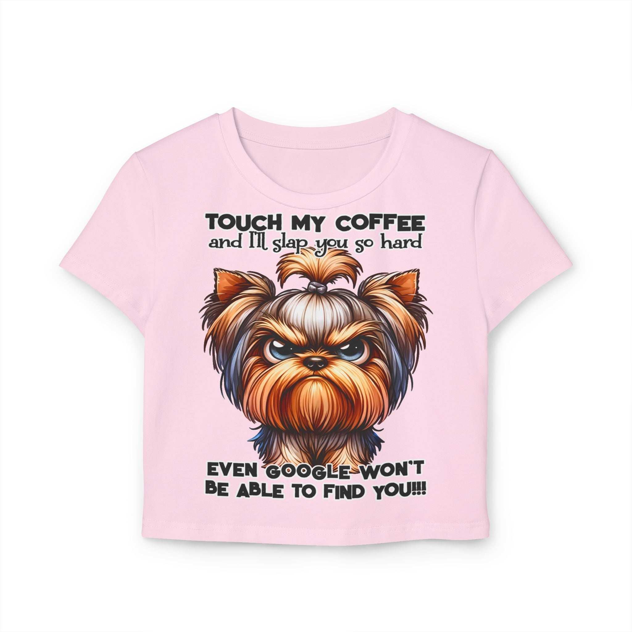 Funny Yorkie Baby Tee - Touch My Coffee and I'll Slap You Hard