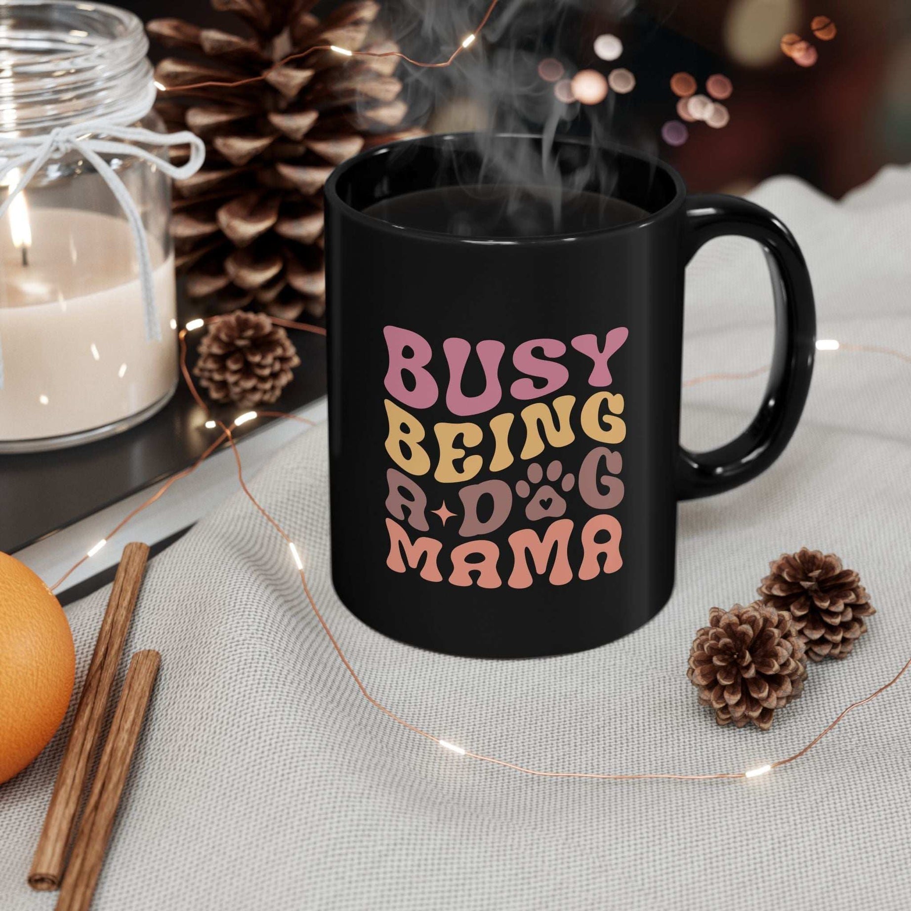Cute Dog Mama Mug - Busy Being a Dog Mama
