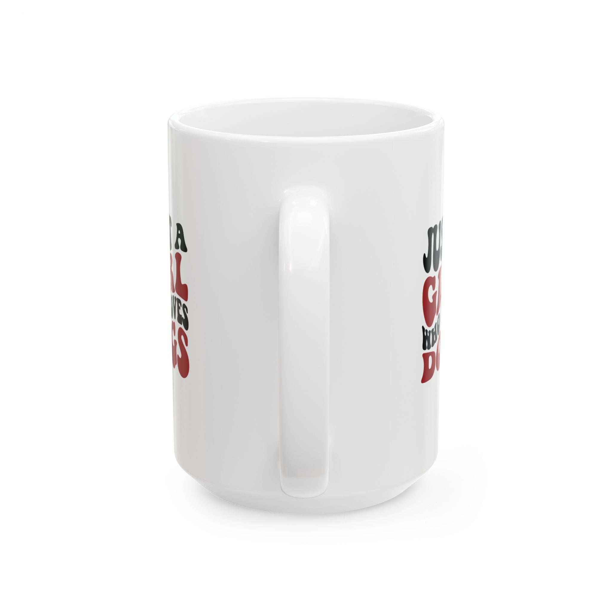 Just a Girl Who Loves Dogs Ceramic Mug | 11oz & 15oz Sizes | Perfect Gift for Dog Lovers