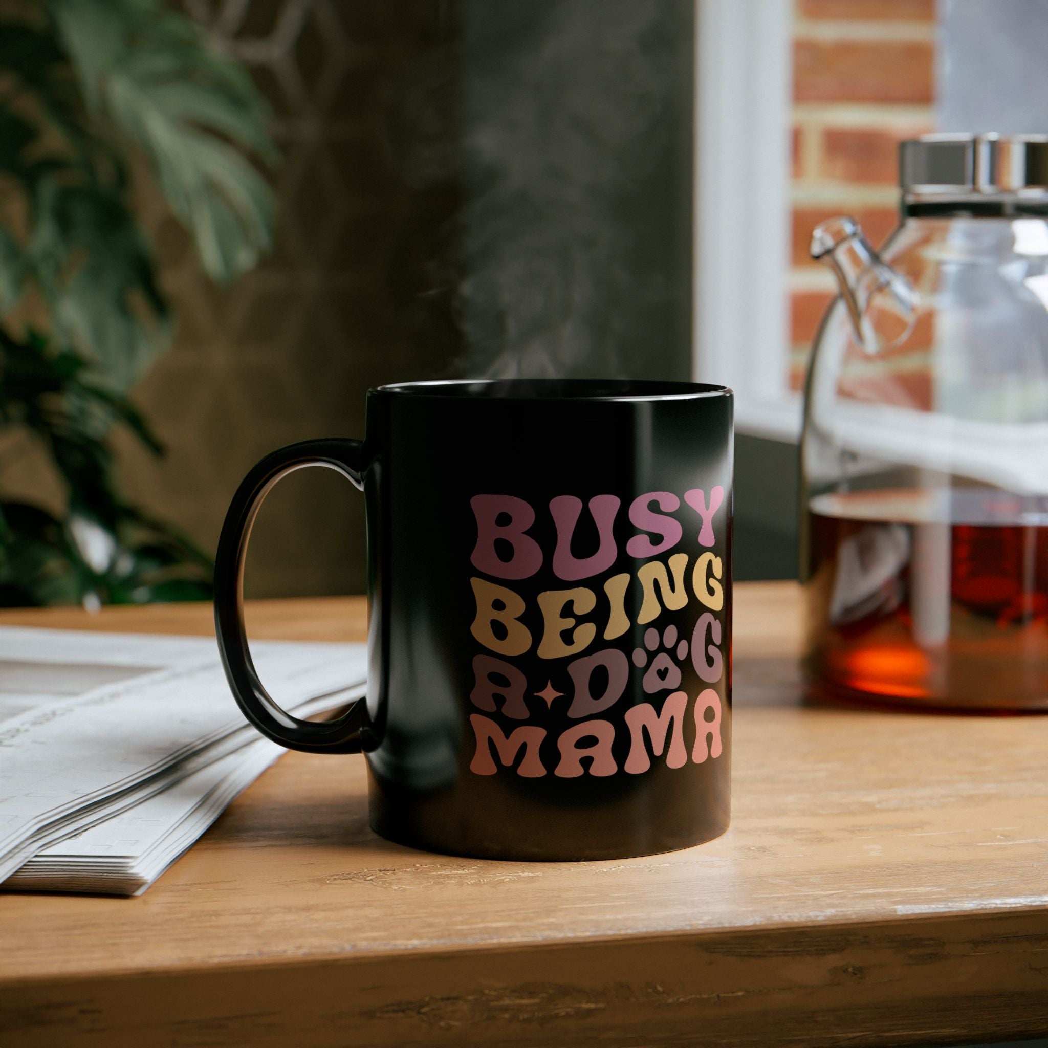 Cute Dog Mama Mug - Busy Being a Dog Mama