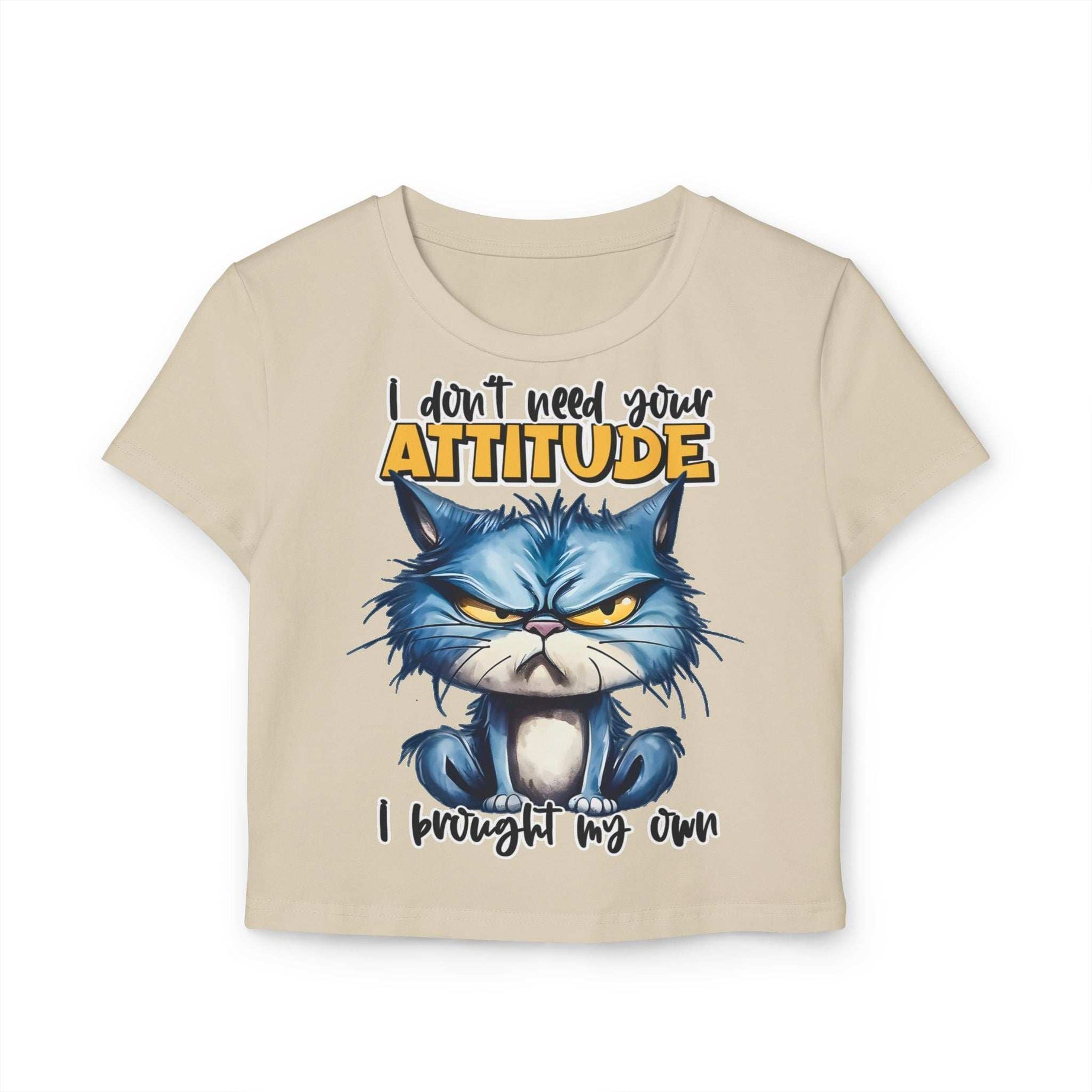 Funny Women's Baby Tee - "I Don't Need Your Attitude" Cat Graphic Shirt