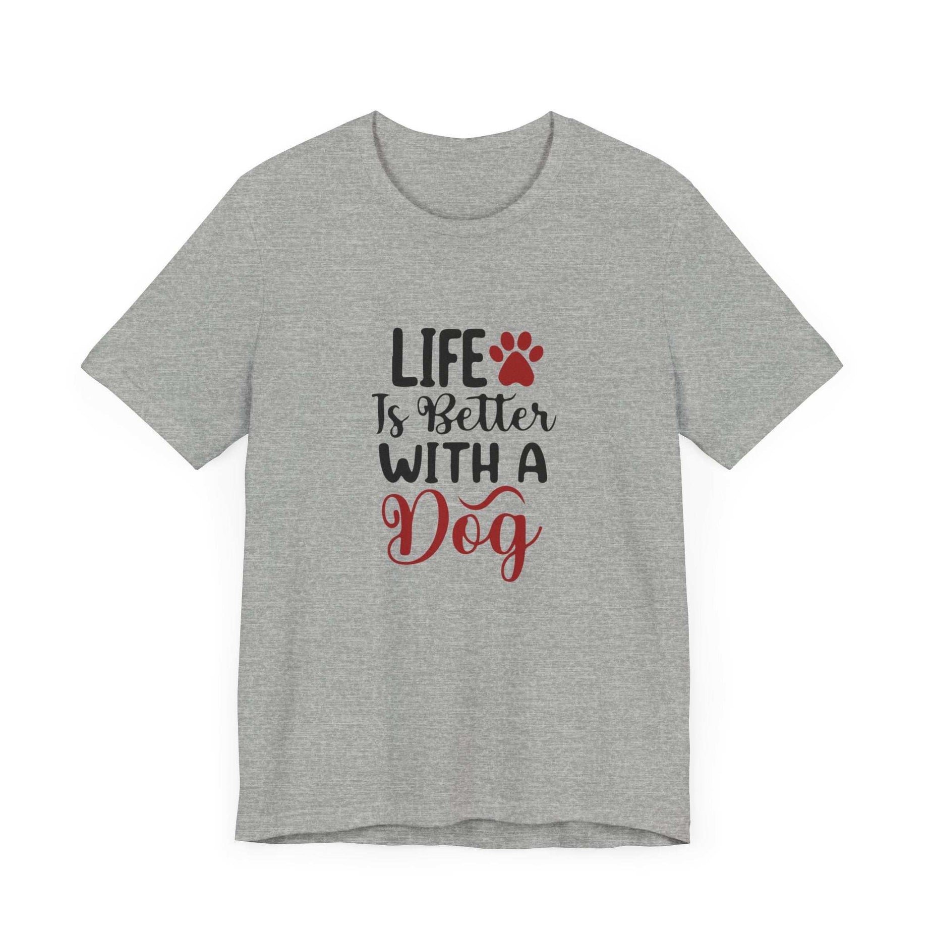 Life is Better with a Dog Tee - Unisex Jersey Short Sleeve T-Shirt
