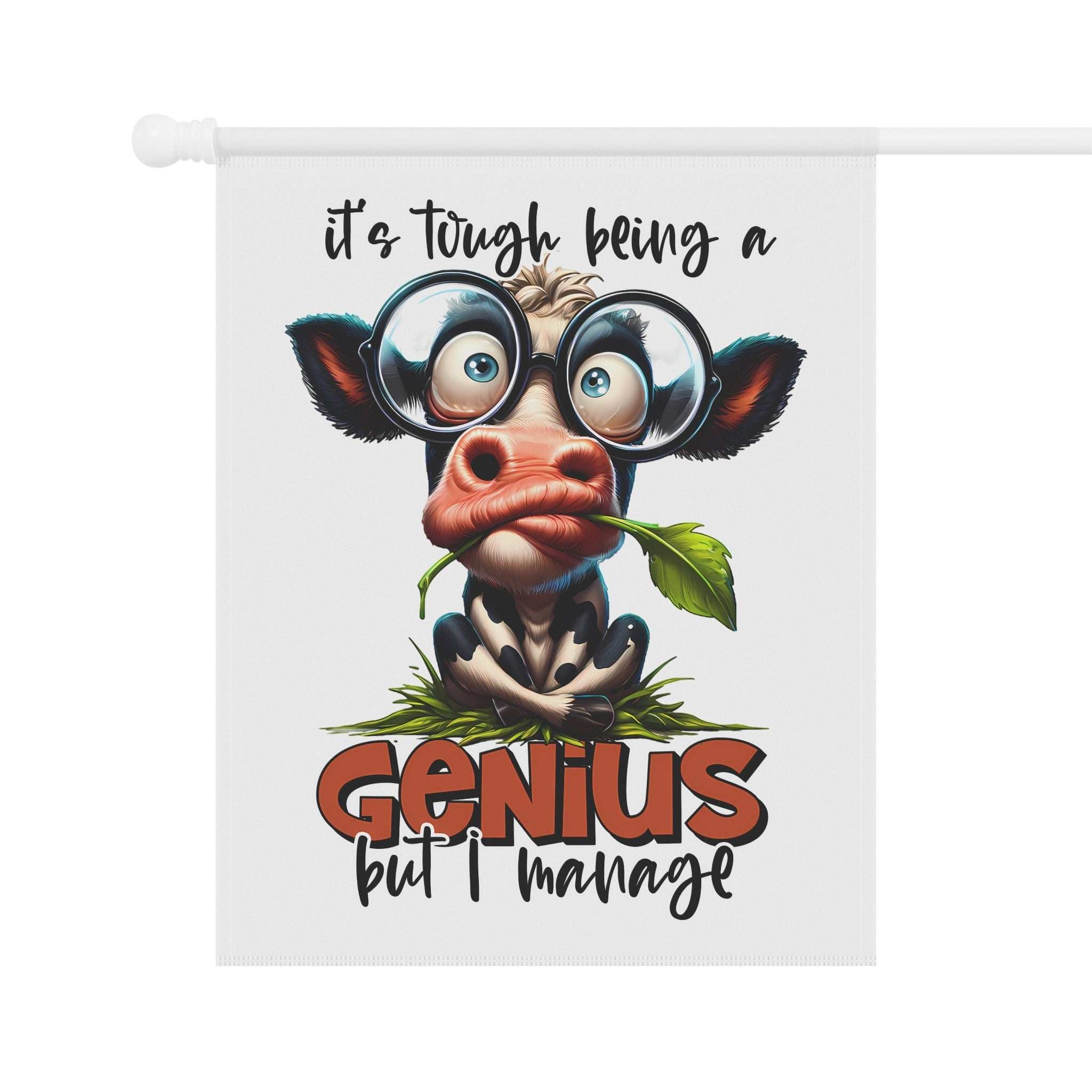 Funny Cow Garden Banner - "It's Tough Being a Genius But I Manage"