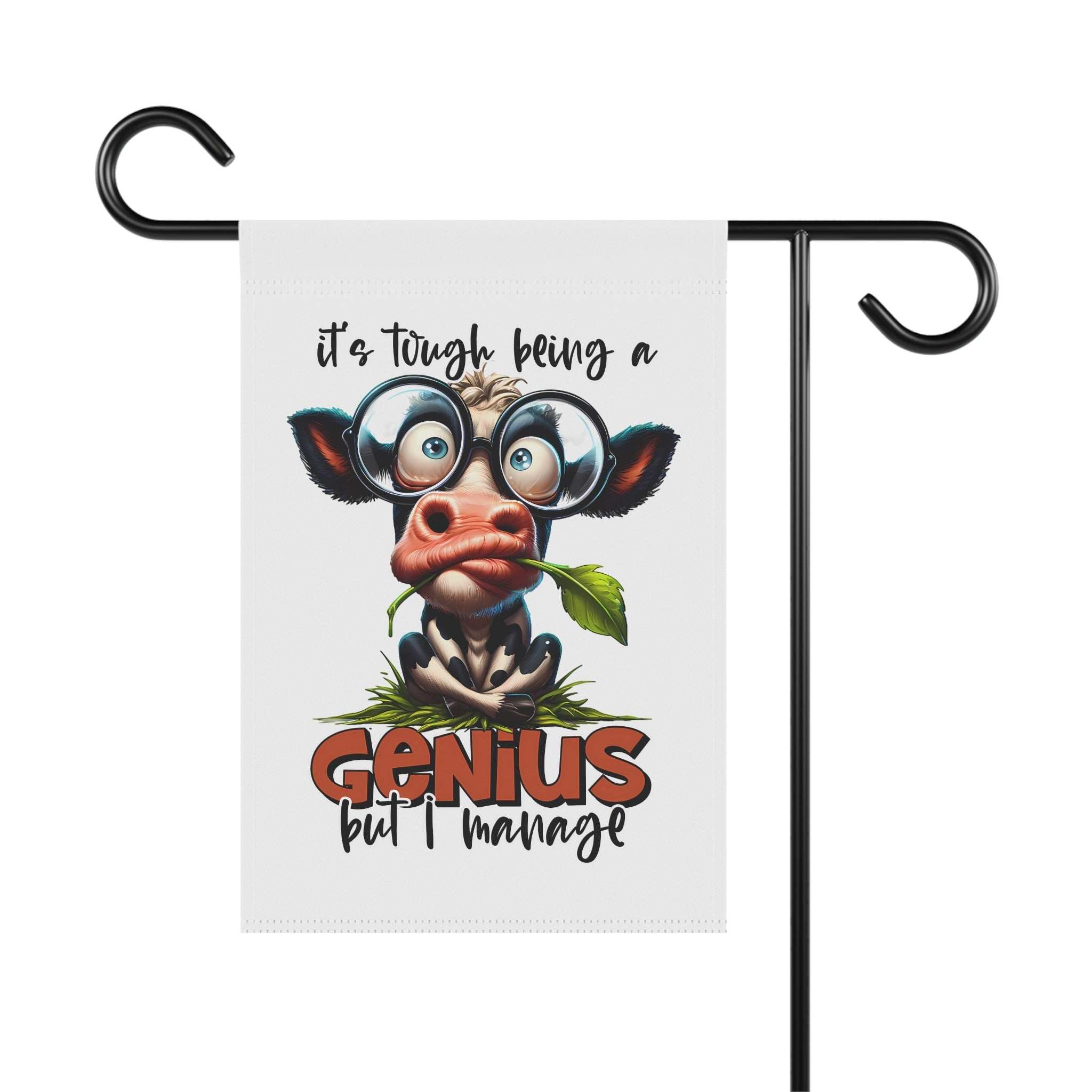 Funny Cow Garden Banner - "It's Tough Being a Genius But I Manage"