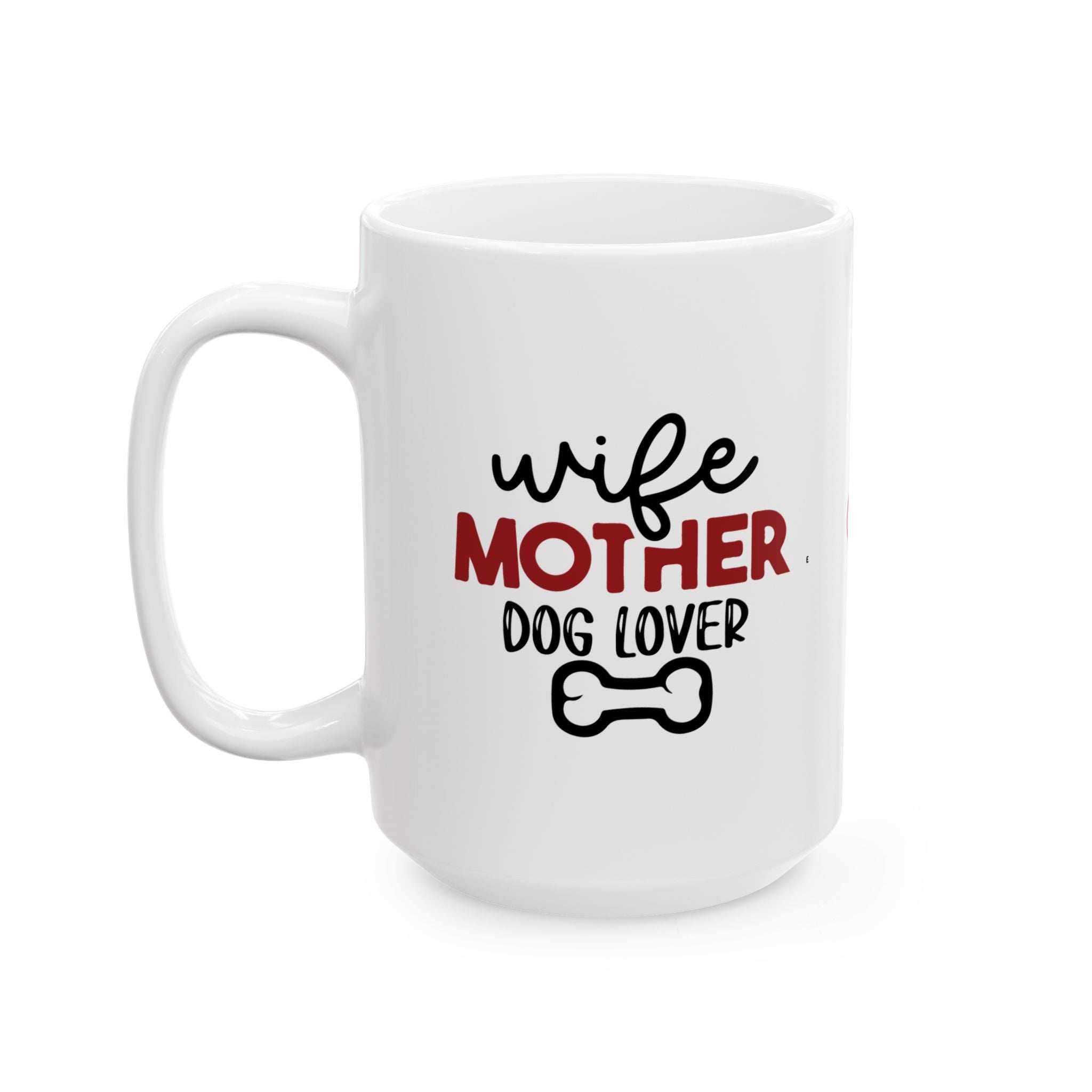 Wife Mother Dog Lover - Ceramic Mug