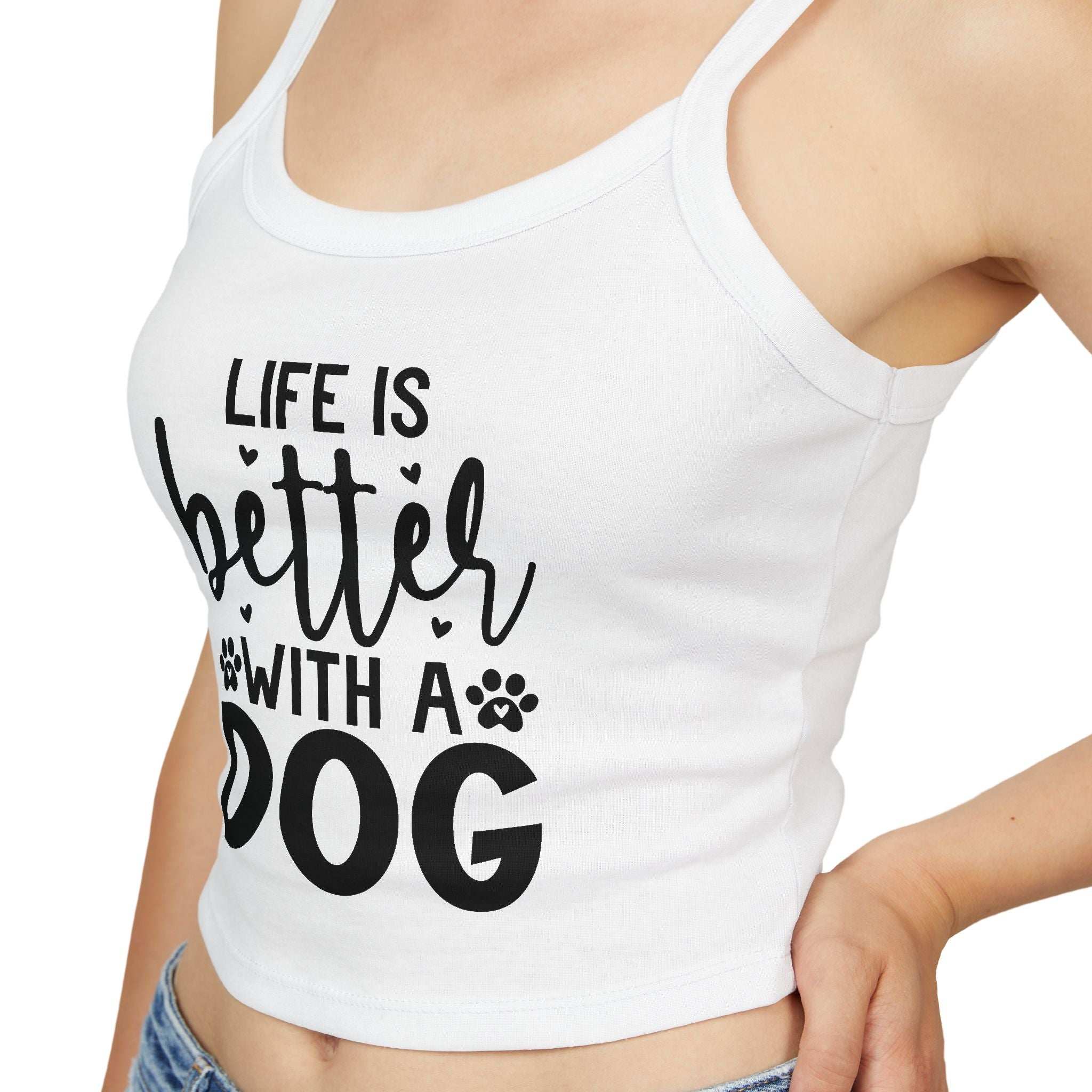 Women's Spaghetti Strap Tank Top - "Life is Better with a Dog"