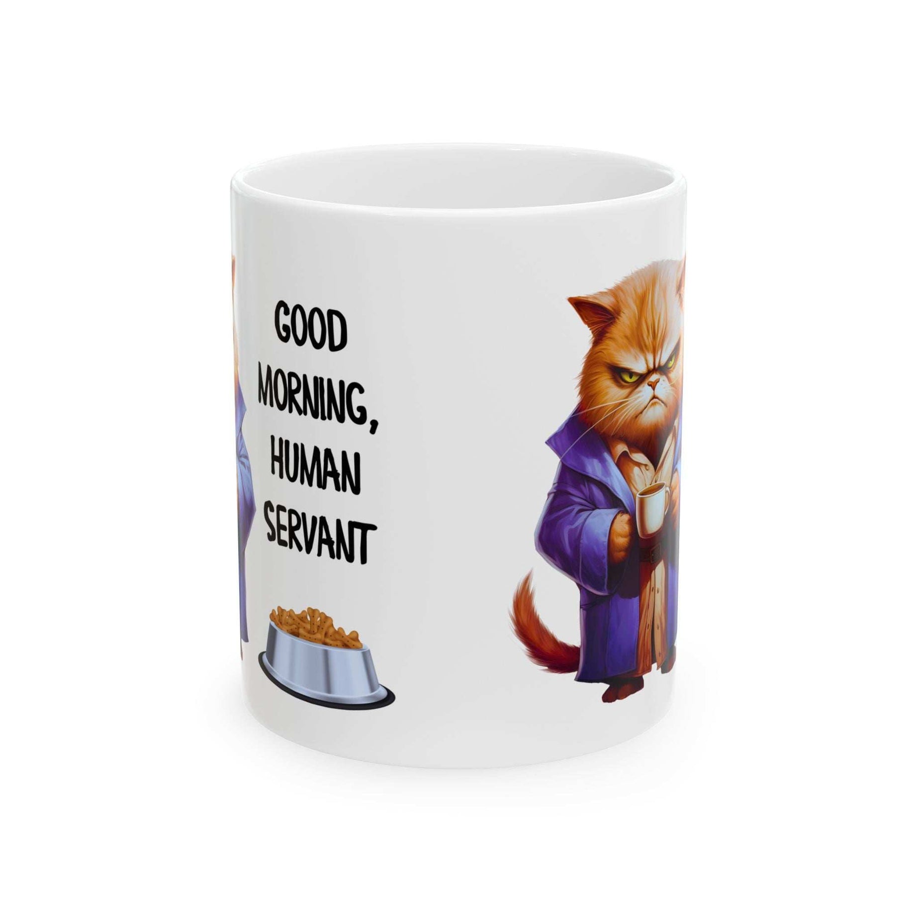 Funny Cat Mug - "Good Morning, Human Servant" - 11oz & 15oz Ceramic Coffee Cup