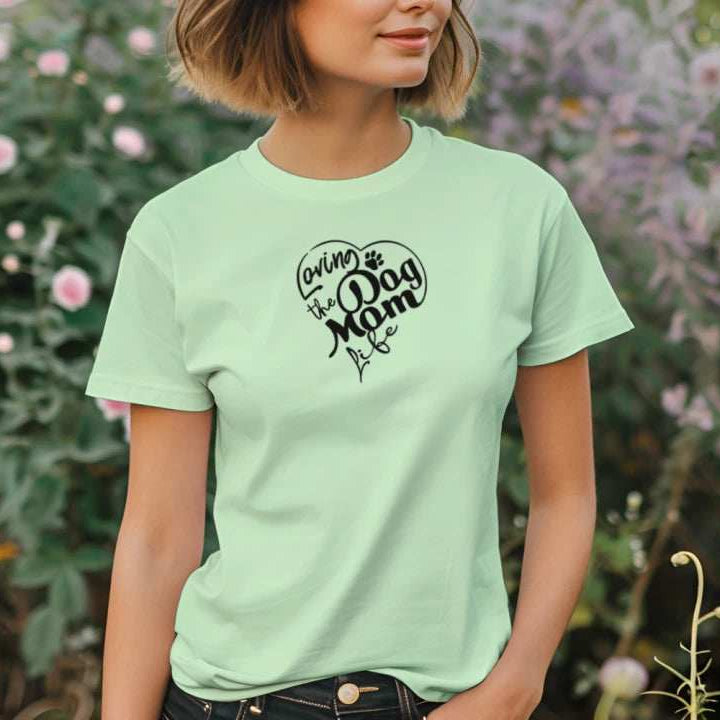 Dog Mom Life T-Shirt - Proud Dog Mother Apparel for All Breeds