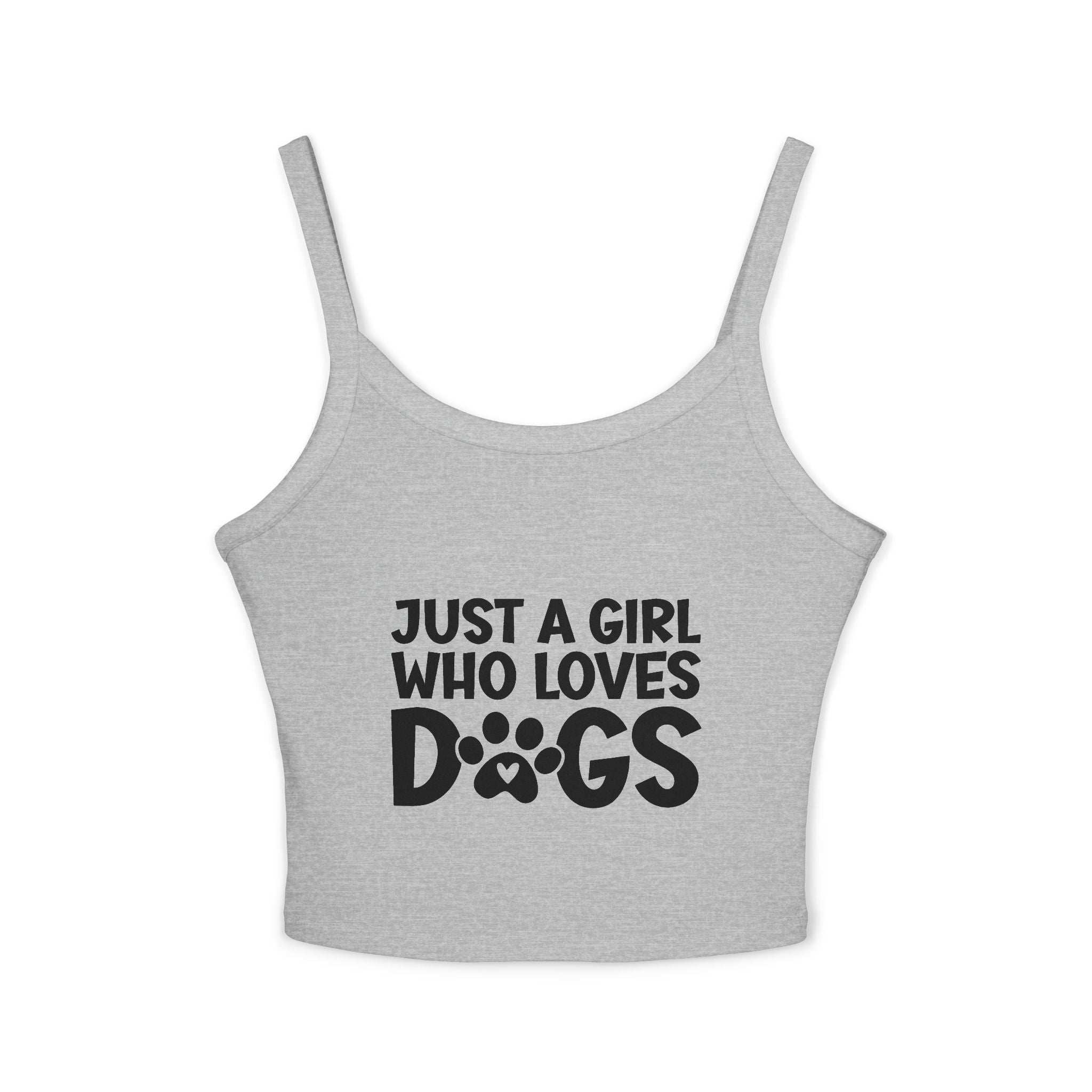 Just a Girl Who Loves Dogs Spaghetti Strap Tank Top - Cute Pet Lover Apparel