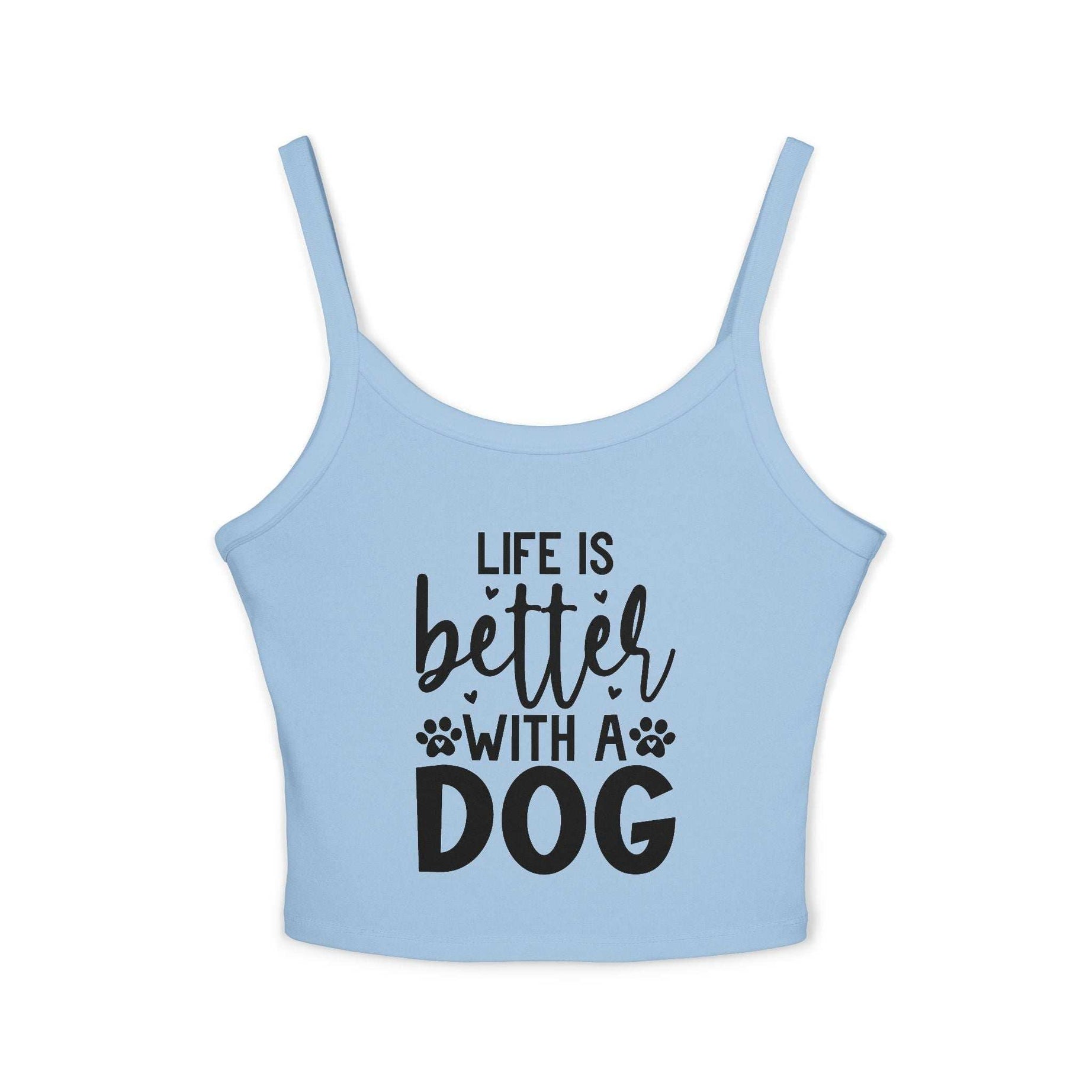 Women's Spaghetti Strap Tank Top - "Life is Better with a Dog"
