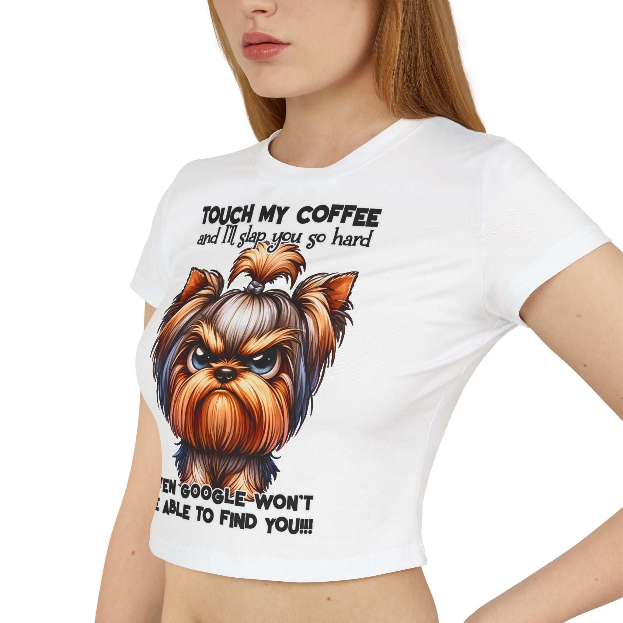 Funny Yorkie Baby Tee - Touch My Coffee and I'll Slap You Hard