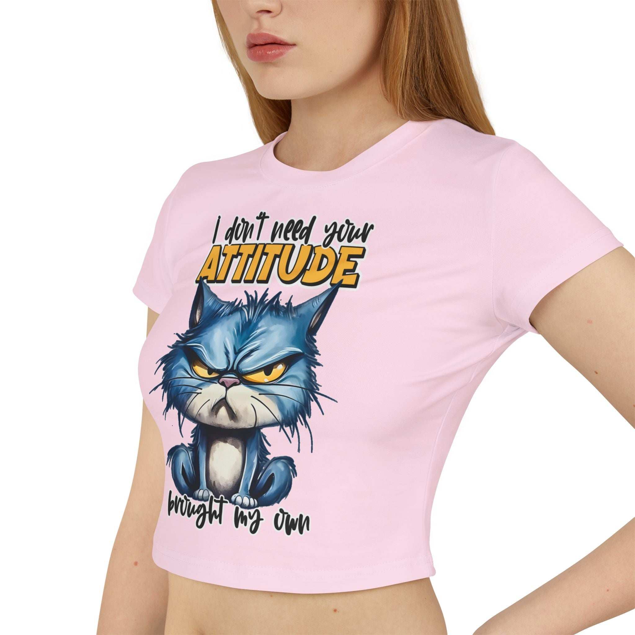 Funny Women's Baby Tee - "I Don't Need Your Attitude" Cat Graphic Shirt