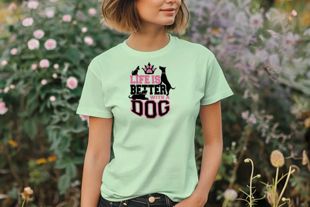 Life is Better With a Dog T-Shirt - Dog Parent Lifestyle