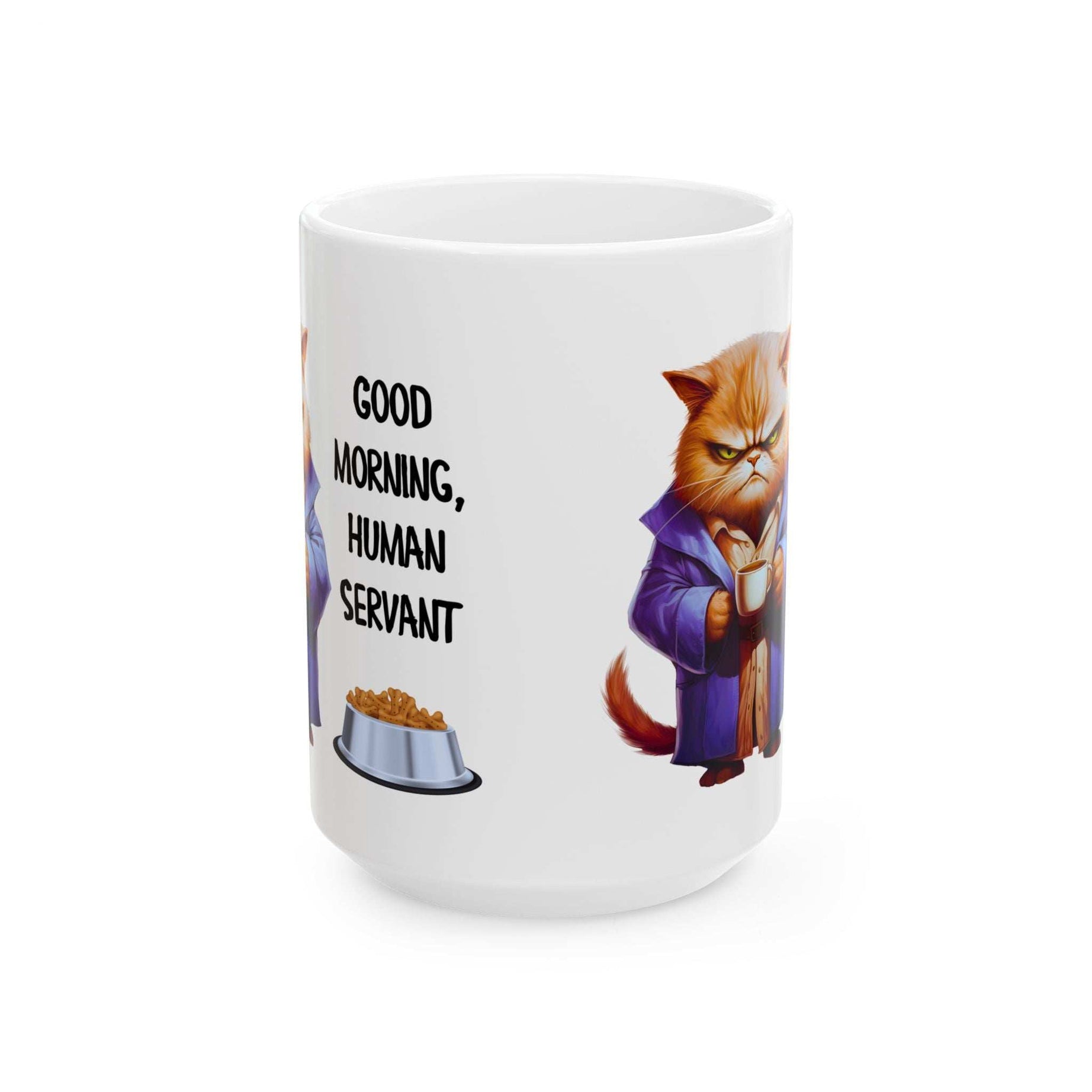 Funny Cat Mug - "Good Morning, Human Servant" - 11oz & 15oz Ceramic Coffee Cup